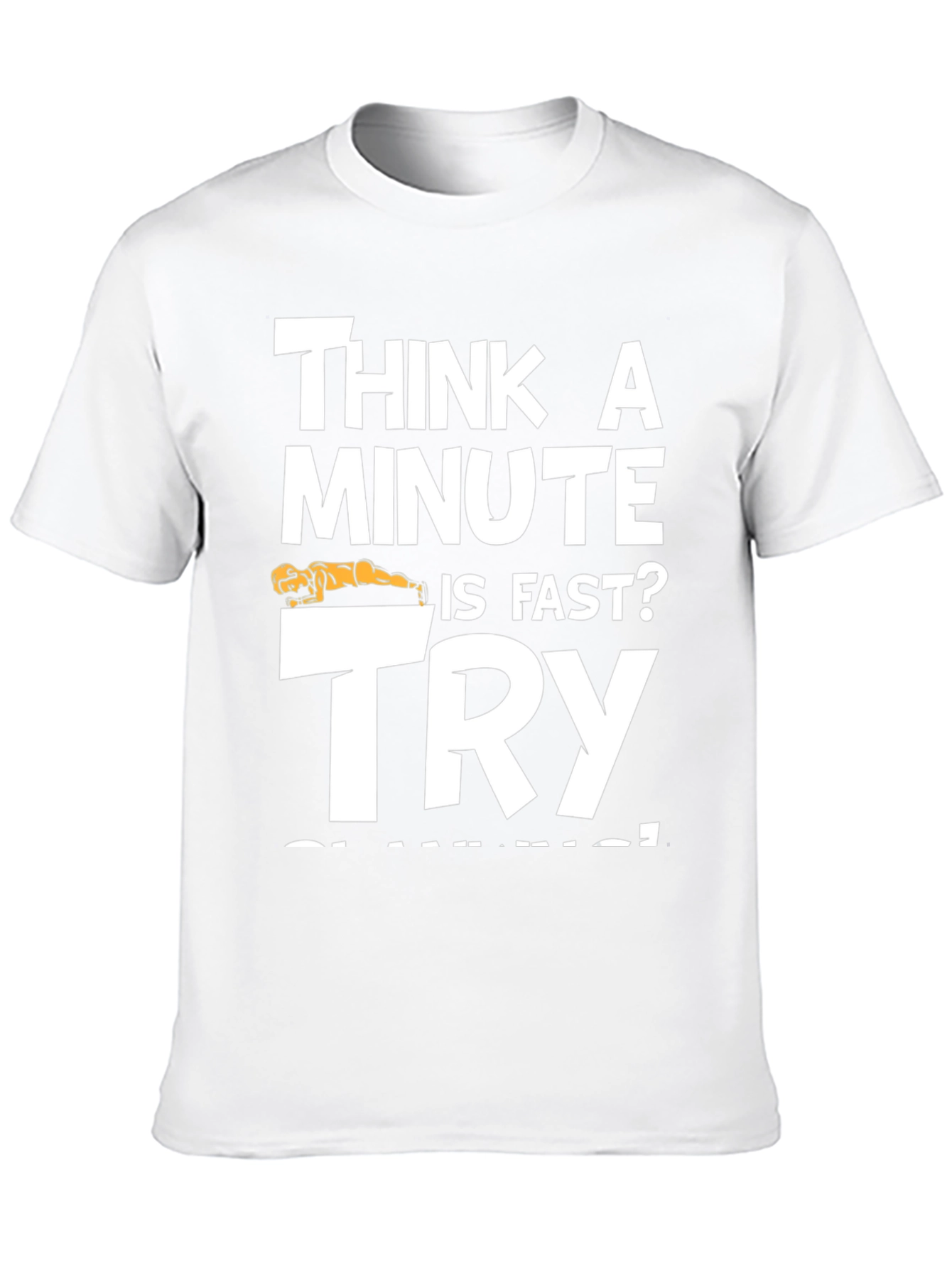 Think A Minute is Fast? Try PLANKING Black T-Shirt