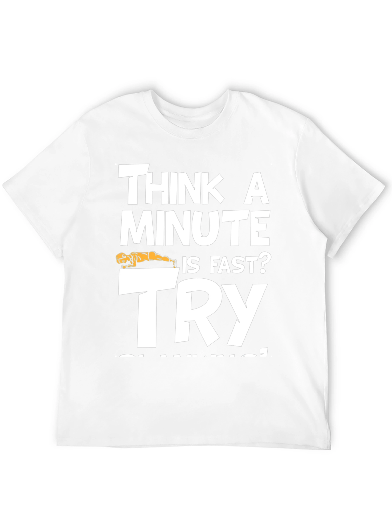 Think A Minute is Fast? Try PLANKING Black T-Shirt