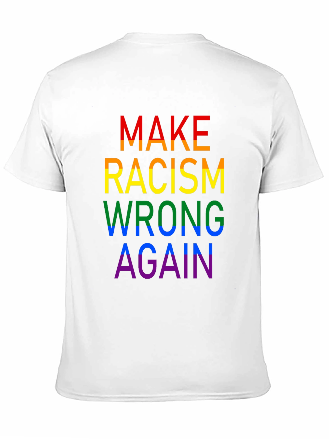 Make Racism Wrong Again Rainbow T-Shirt