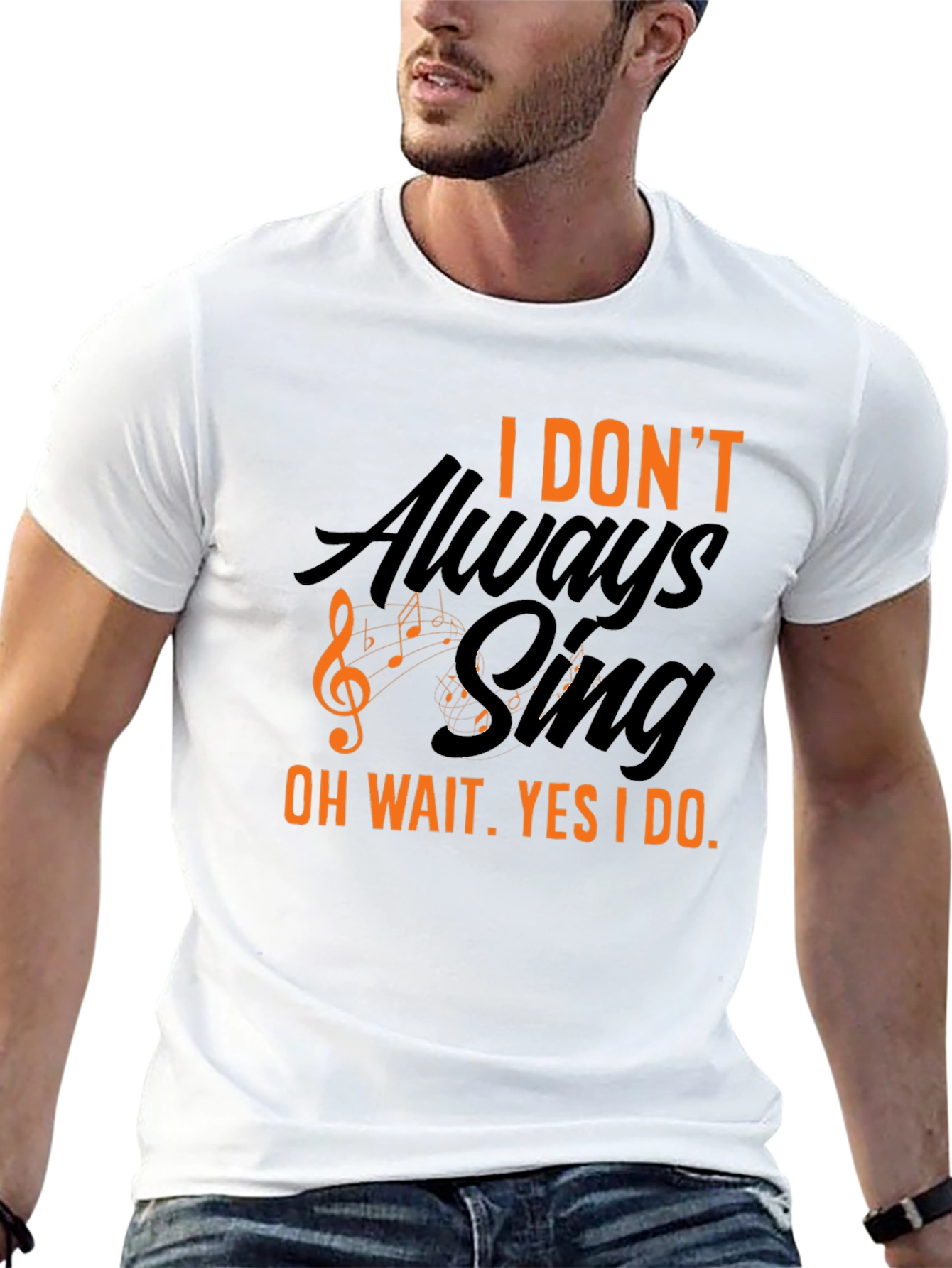 I Dont Always Sing T-Shirt - Black