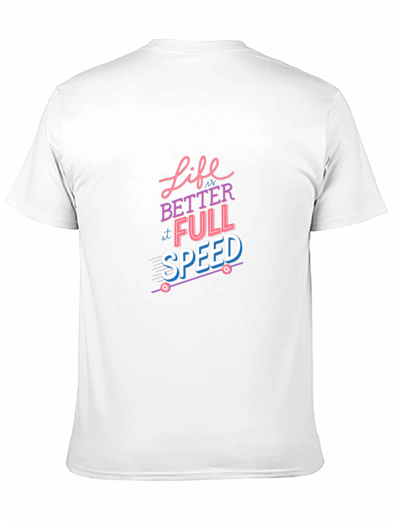 Life is Better at Full Speed Graphic Tee