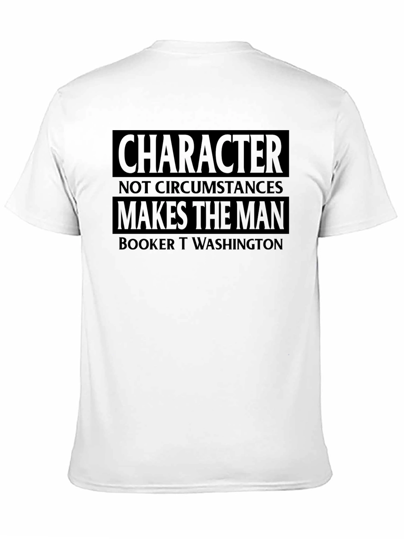 Character Makes the Man T-Shirt