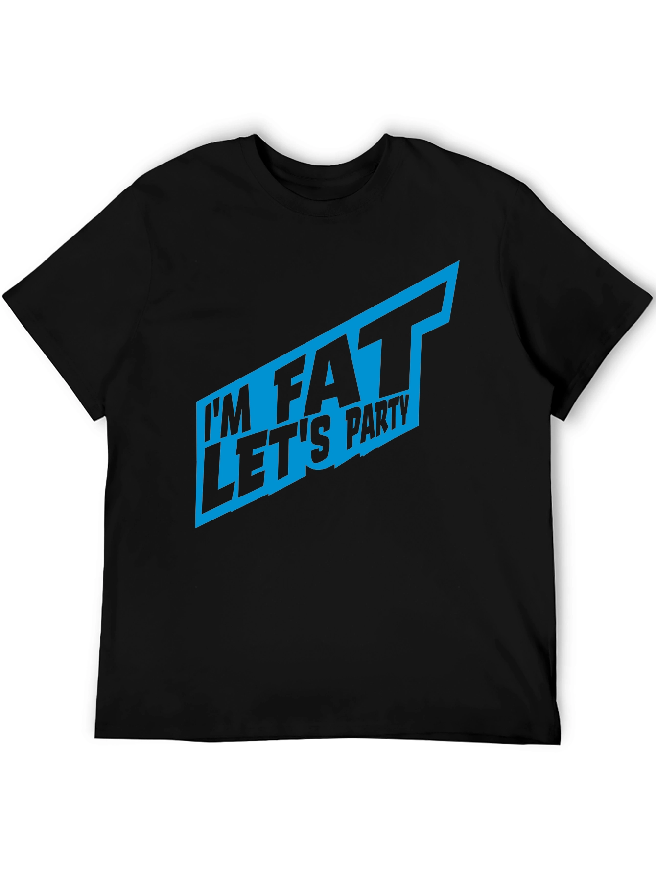 Im Fat Lets Party T-Shirt - Bold Graphic Tee