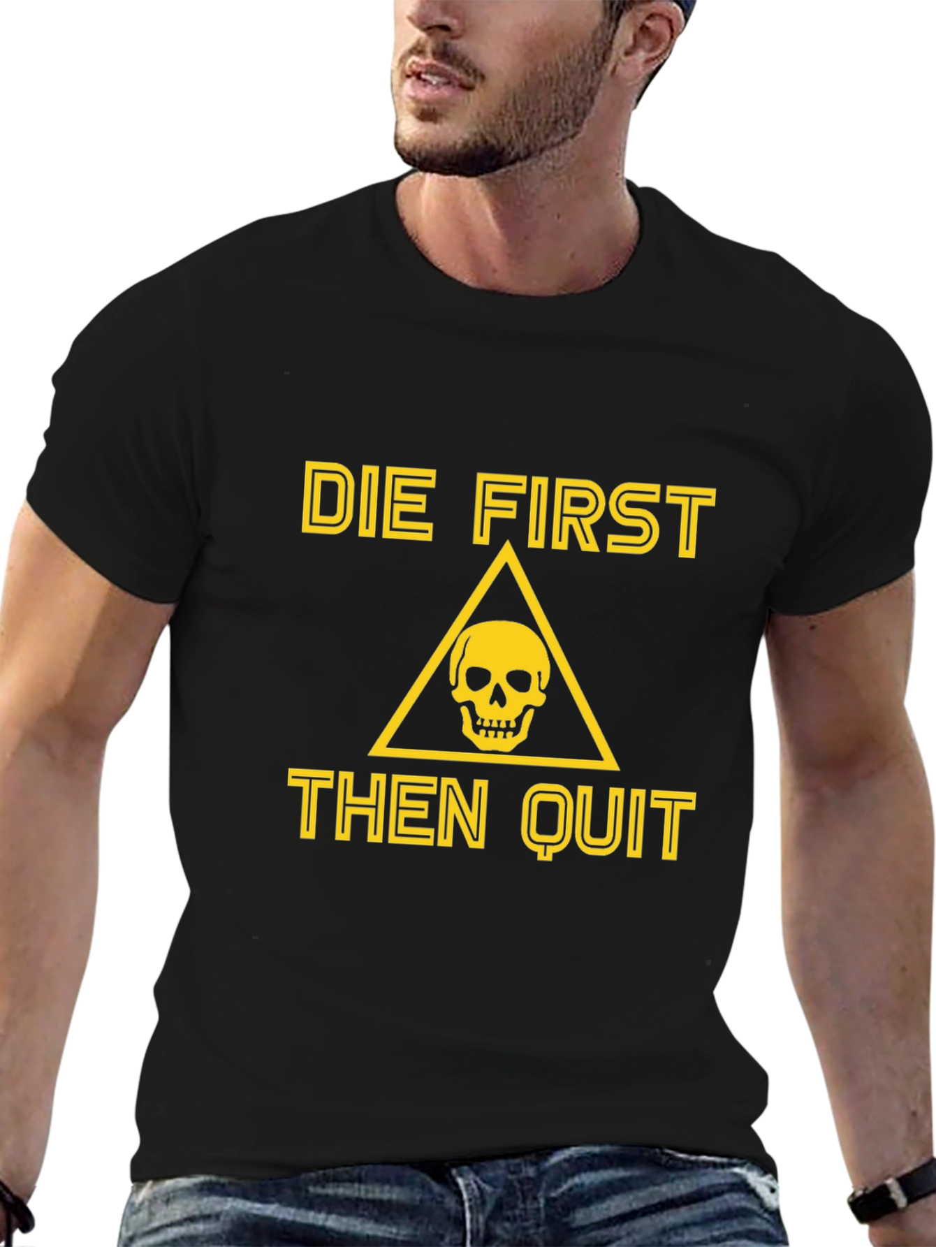 Die First Then Quit Graphic Tee