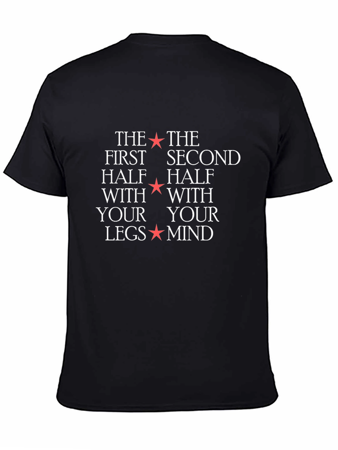 The First Half With Your Legs T-Shirt