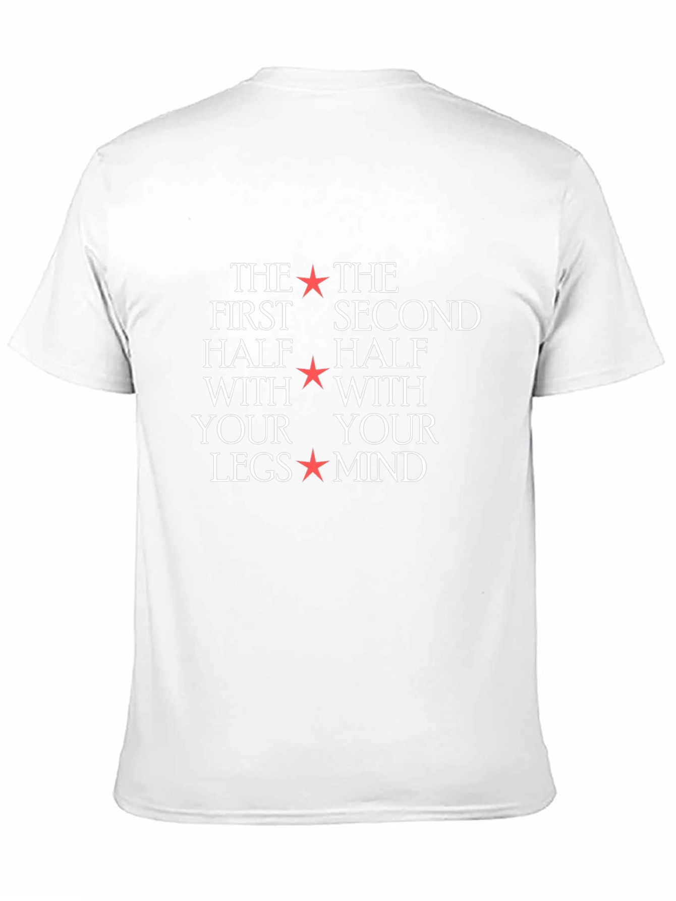 The First Half With Your Legs T-Shirt