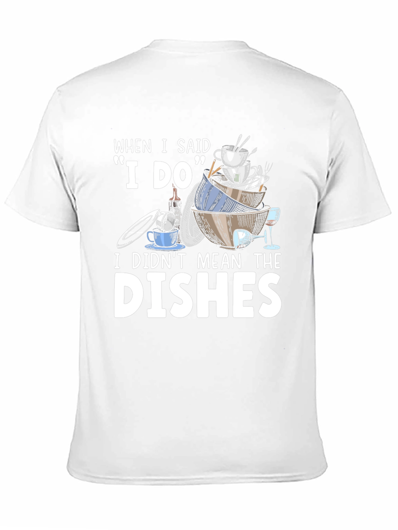 Funny I Do Dishes Graphic T-Shirt