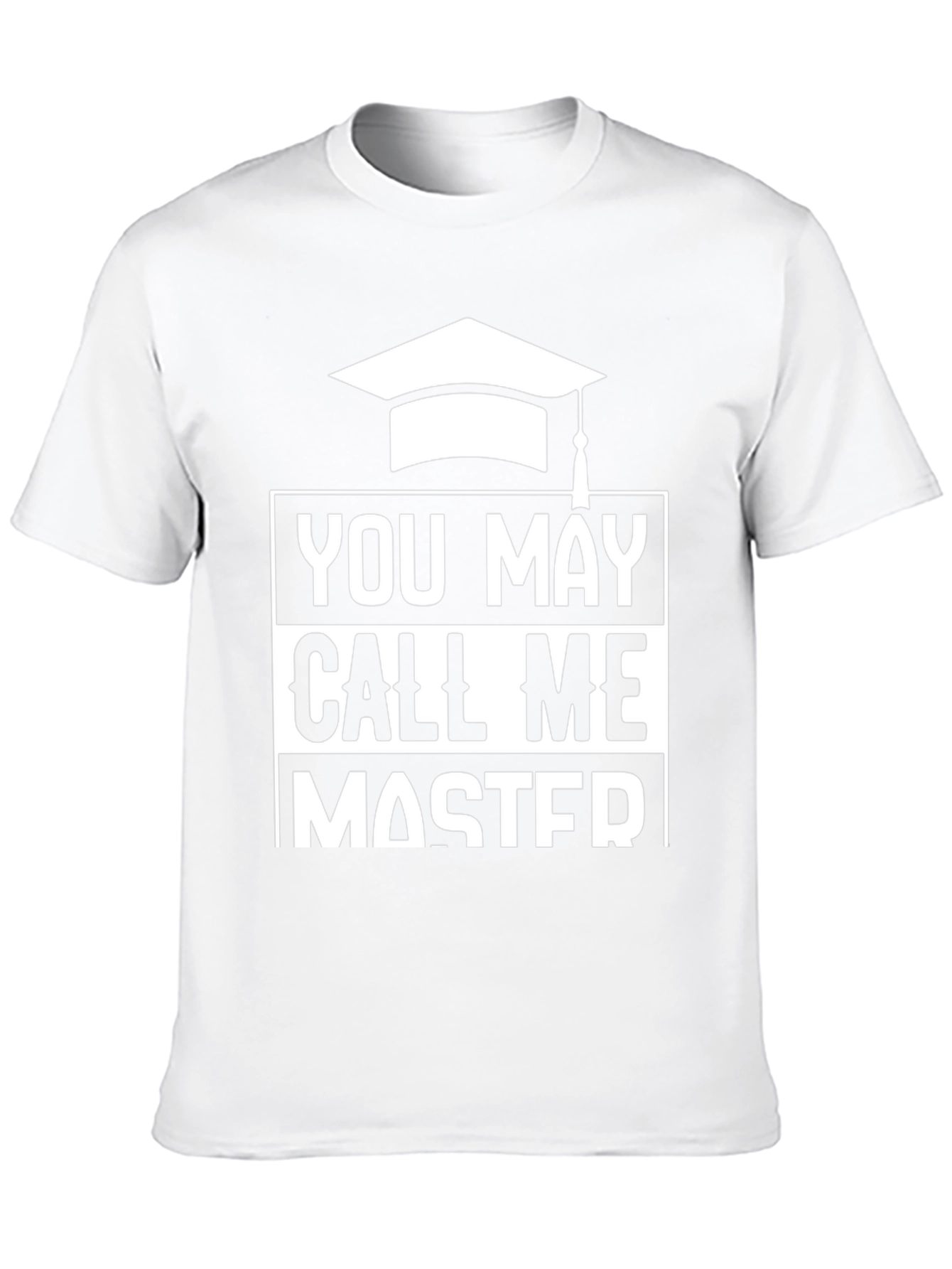 You May Call Me Master Graduation T-Shirt