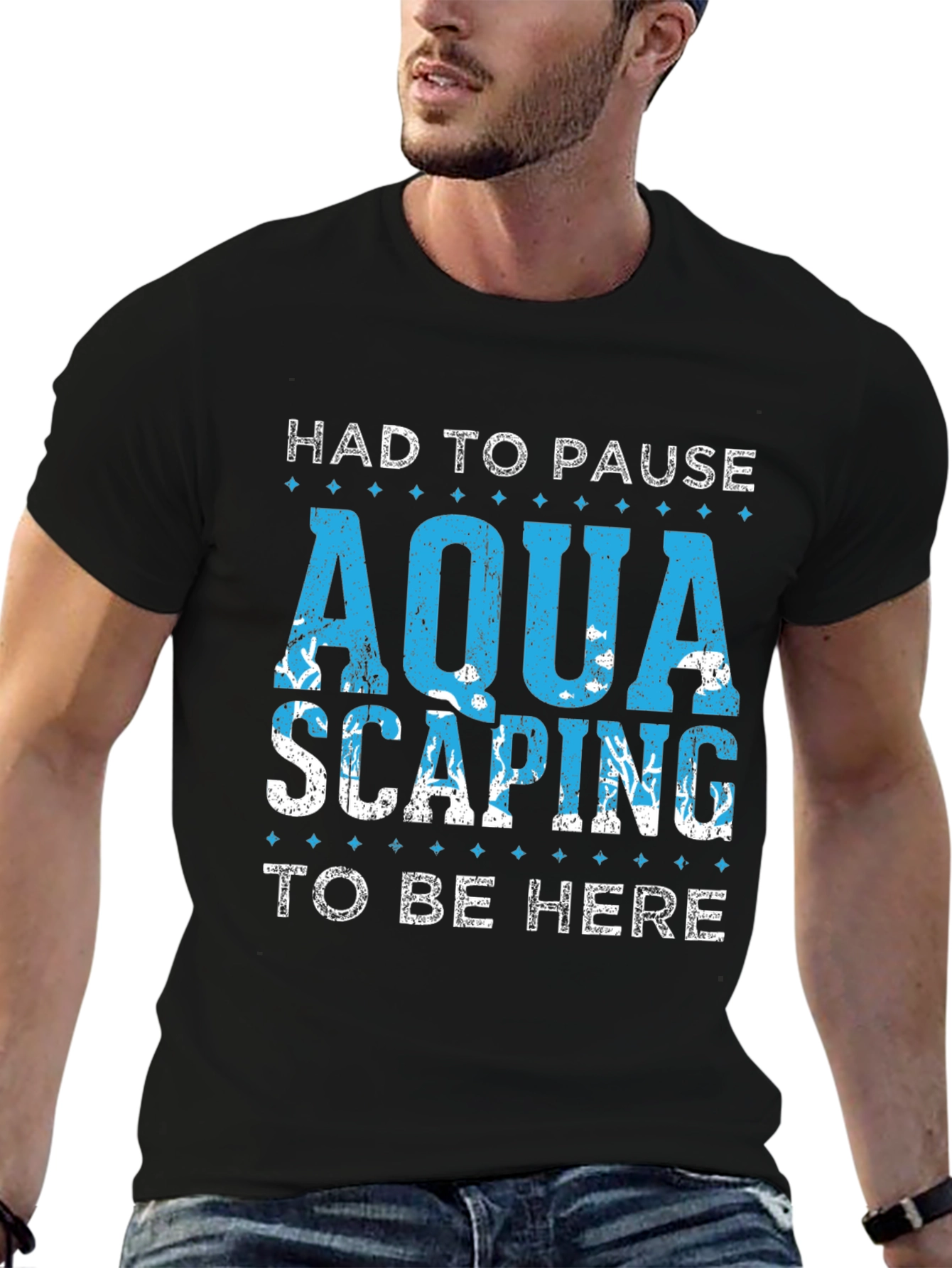 Aquascaping T-Shirt - Had To Pause To Be Here