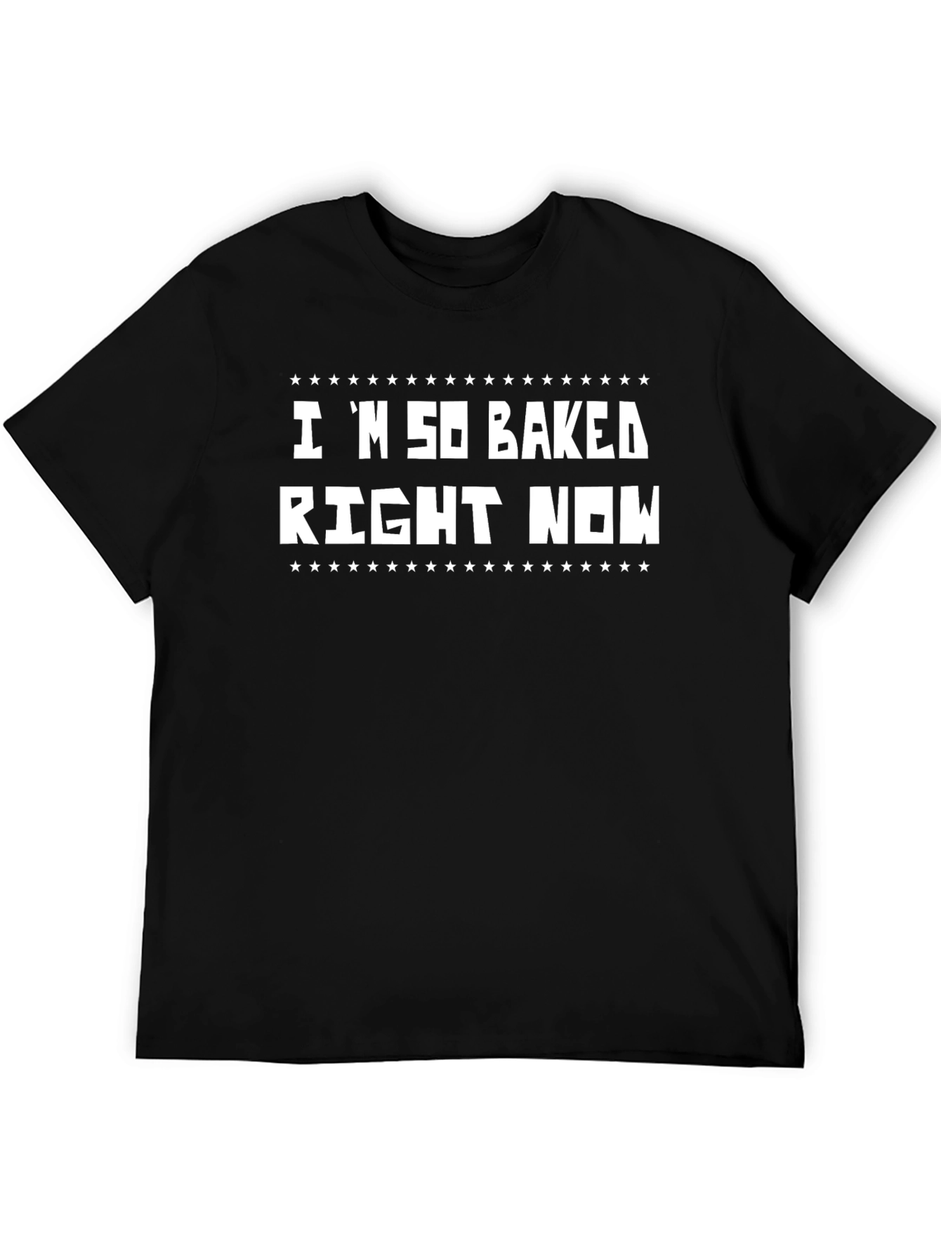 Im So Baked Right Now Graphic Tee