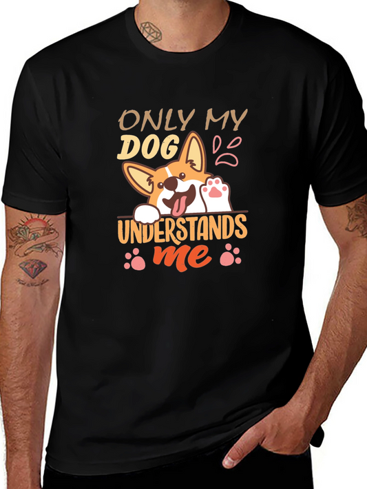 Only My Dog Understands Me T-Shirt