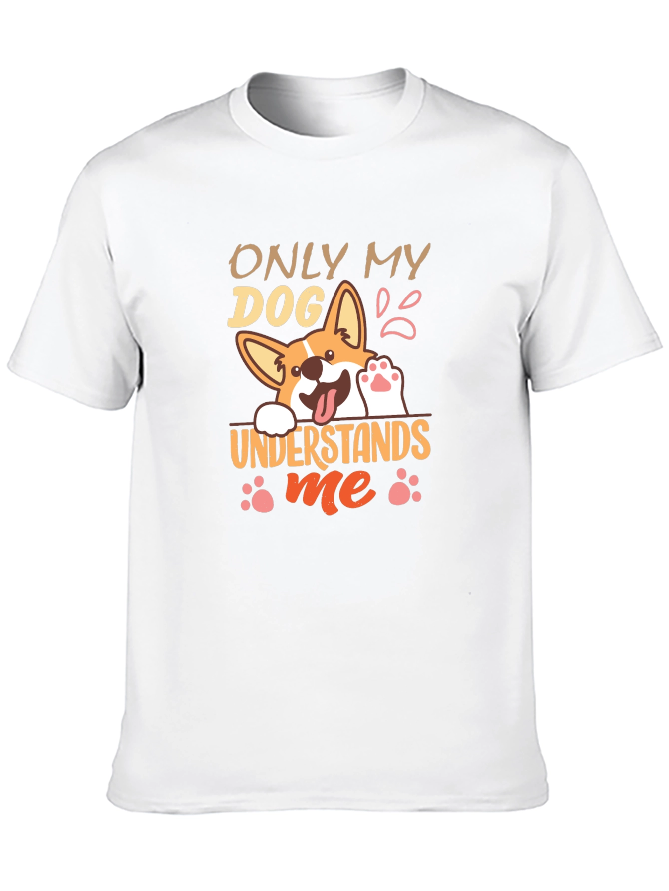 Only My Dog Understands Me T-Shirt