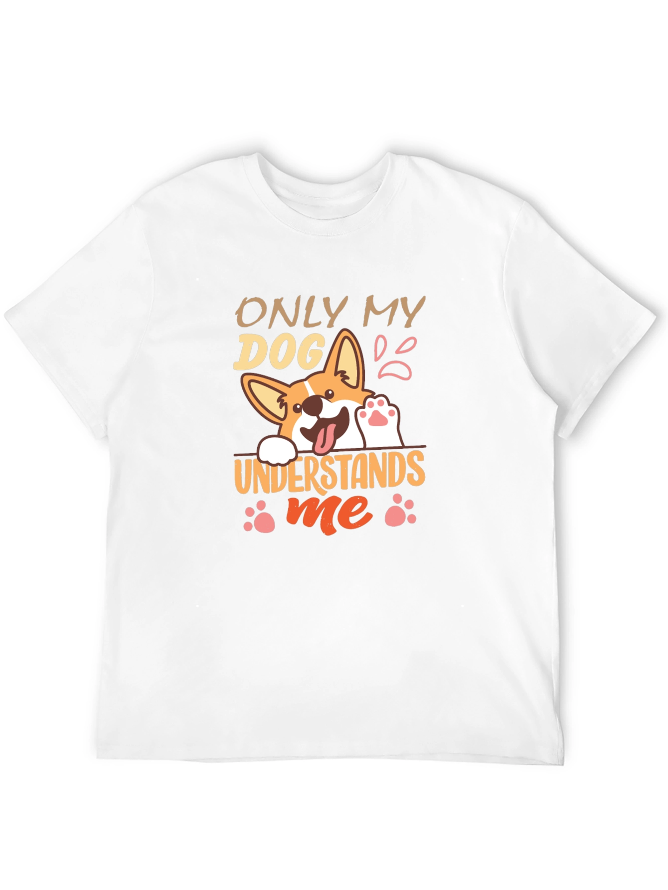 Only My Dog Understands Me T-Shirt