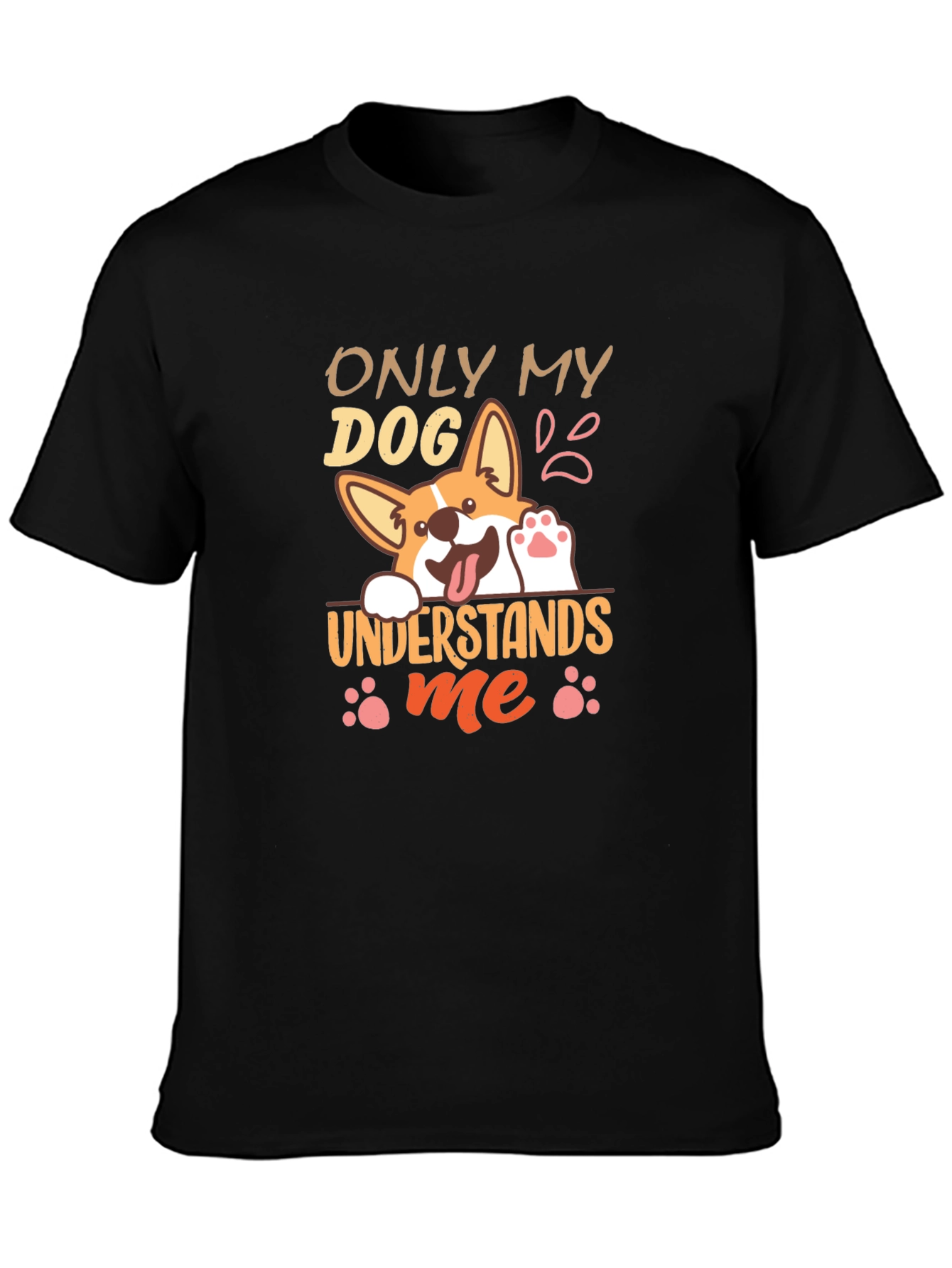 Only My Dog Understands Me T-Shirt