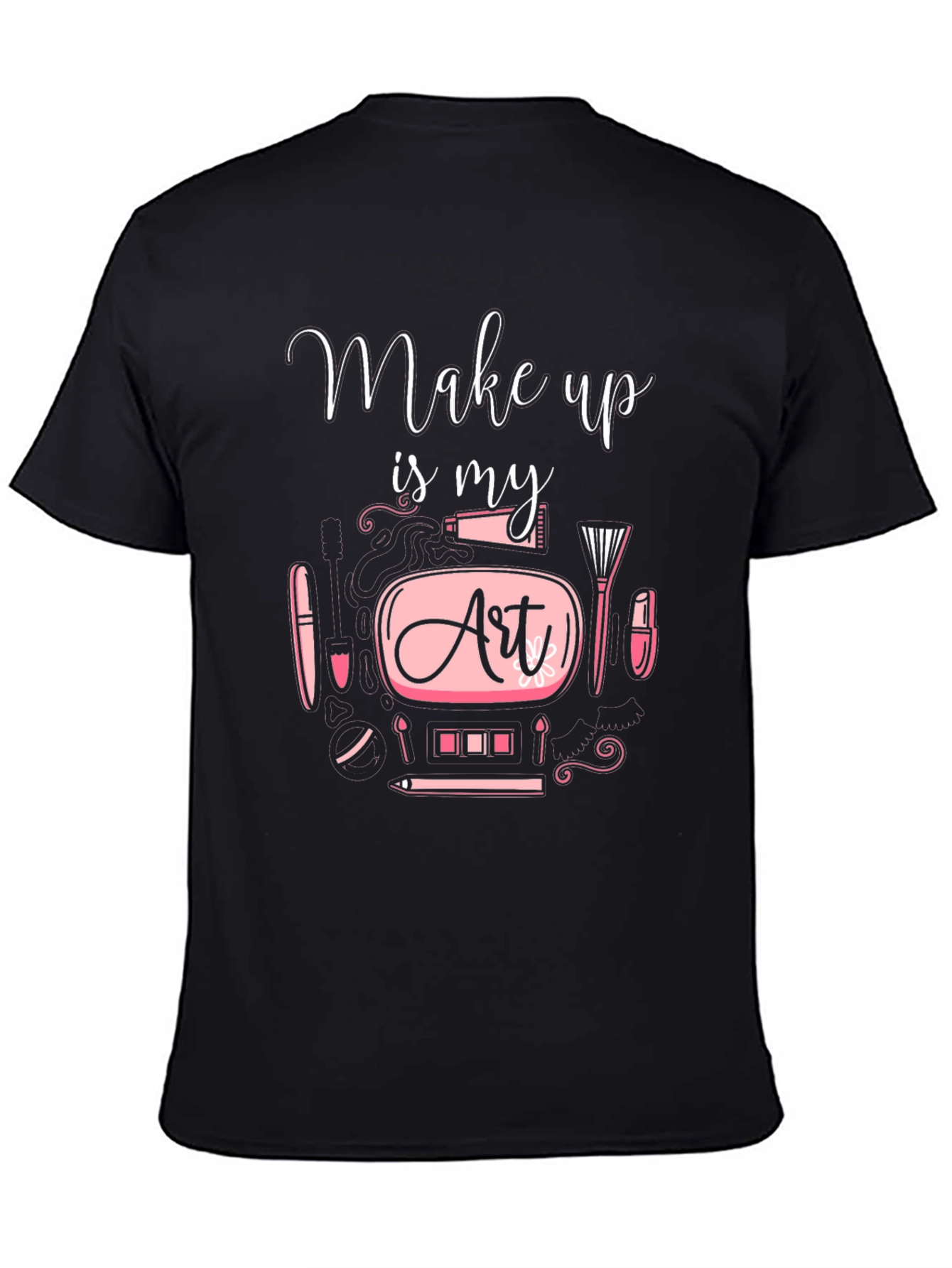 Make Up is My Art - Graphic Tee