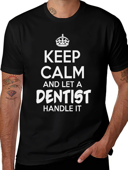 Keep Calm Dentist T-Shirt - Black Cotton Tee