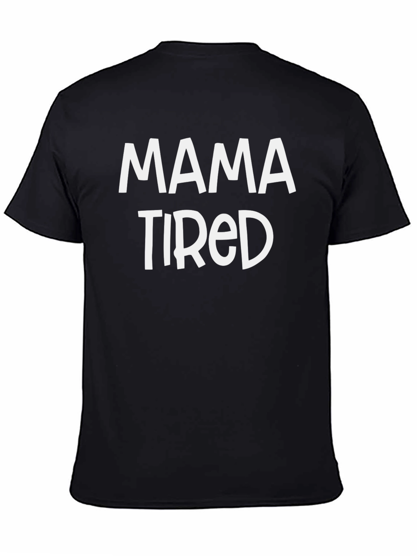 Mama Tired Graphic Tee - Black Cotton Comfort