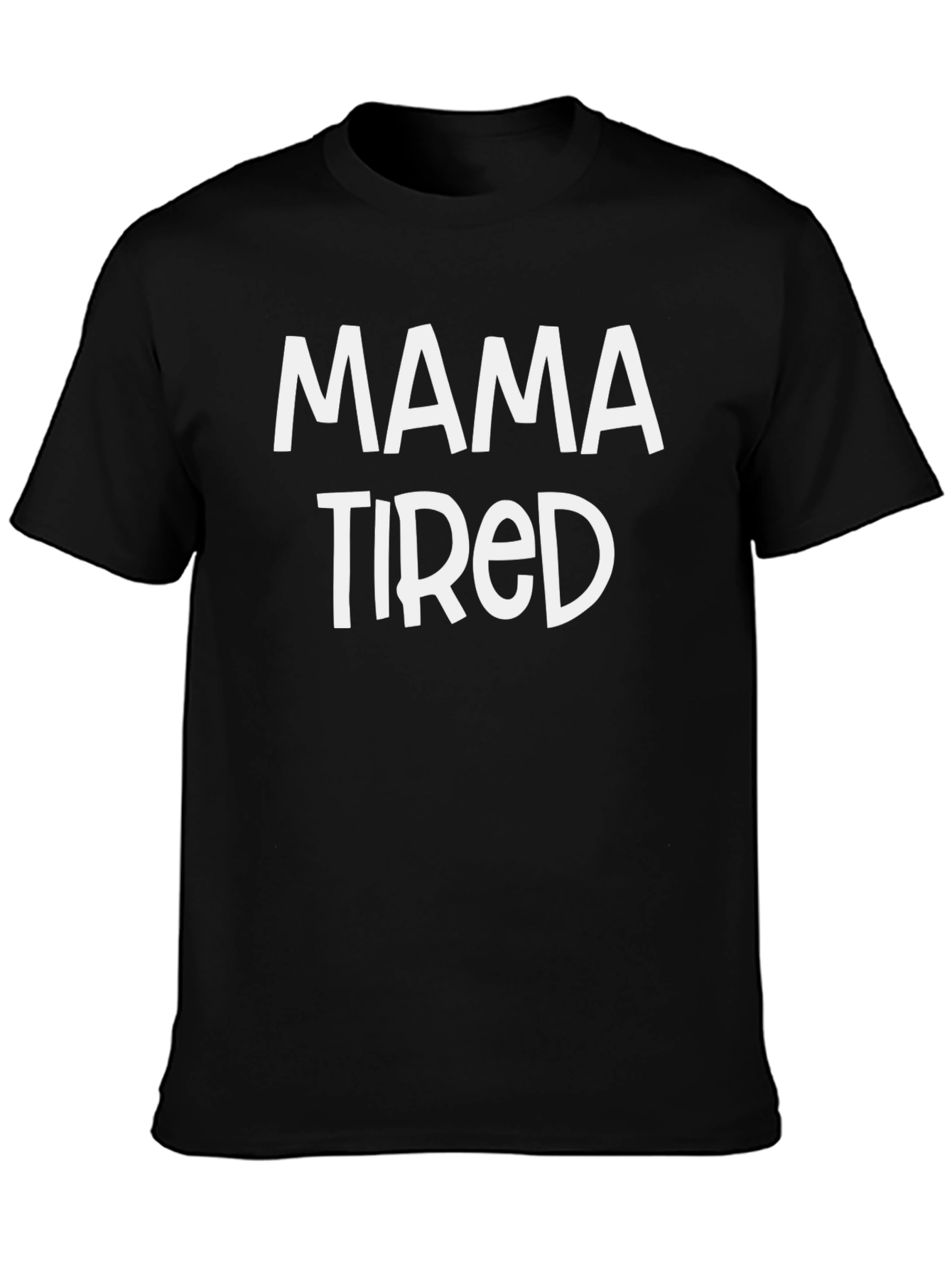 Mama Tired Graphic Tee - Black Cotton Comfort