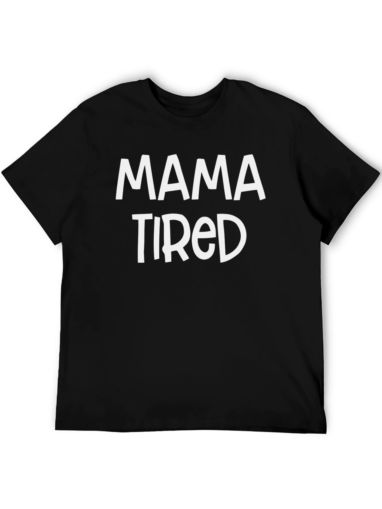 Mama Tired Graphic Tee - Black Cotton Comfort