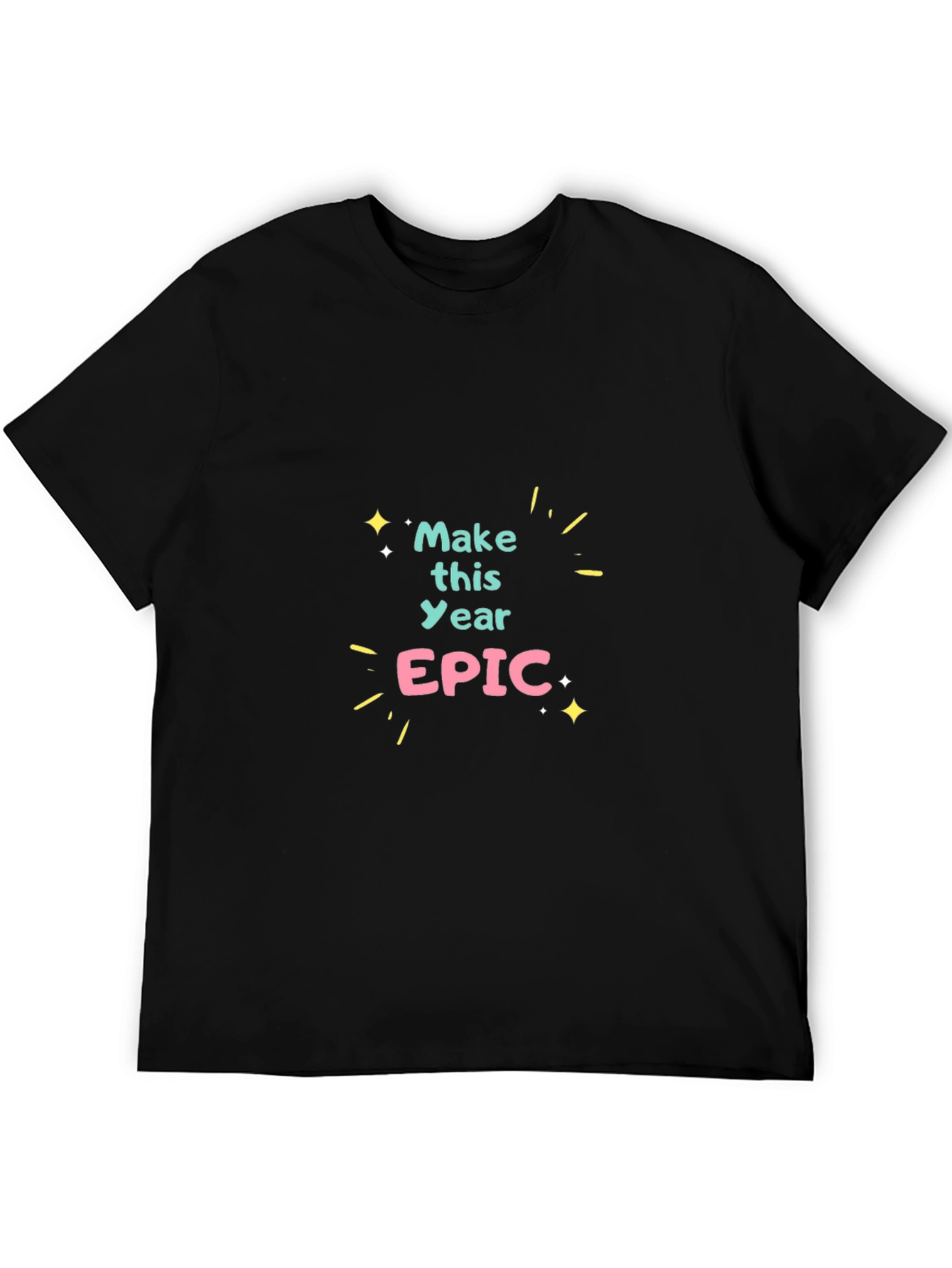 Make This Year Epic - Black Graphic T-Shirt