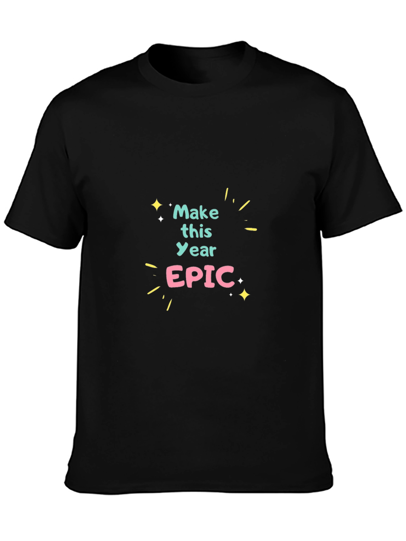 Make This Year Epic - Black Graphic T-Shirt