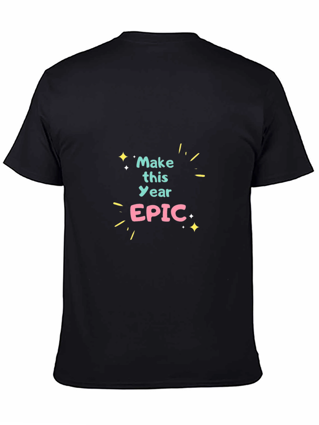 Make This Year Epic - Black Graphic T-Shirt