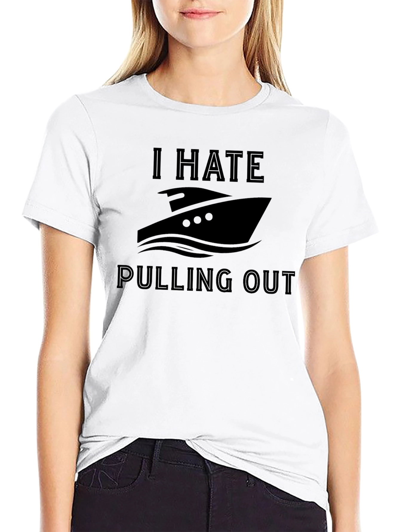 I Hate Pulling Out Boat T-Shirt