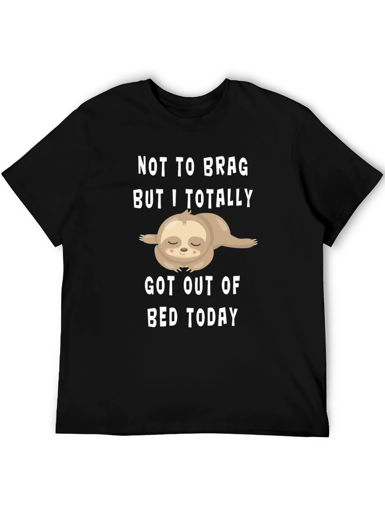 Sloth Got Out of Bed T-Shirt