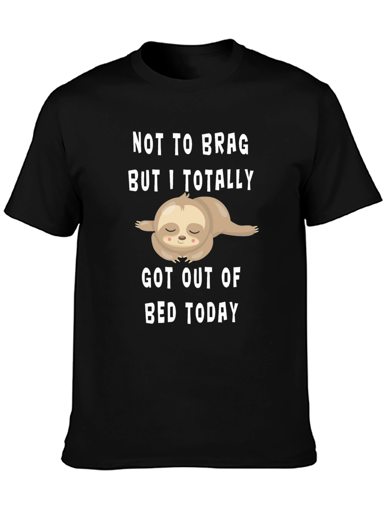 Sloth Got Out of Bed T-Shirt