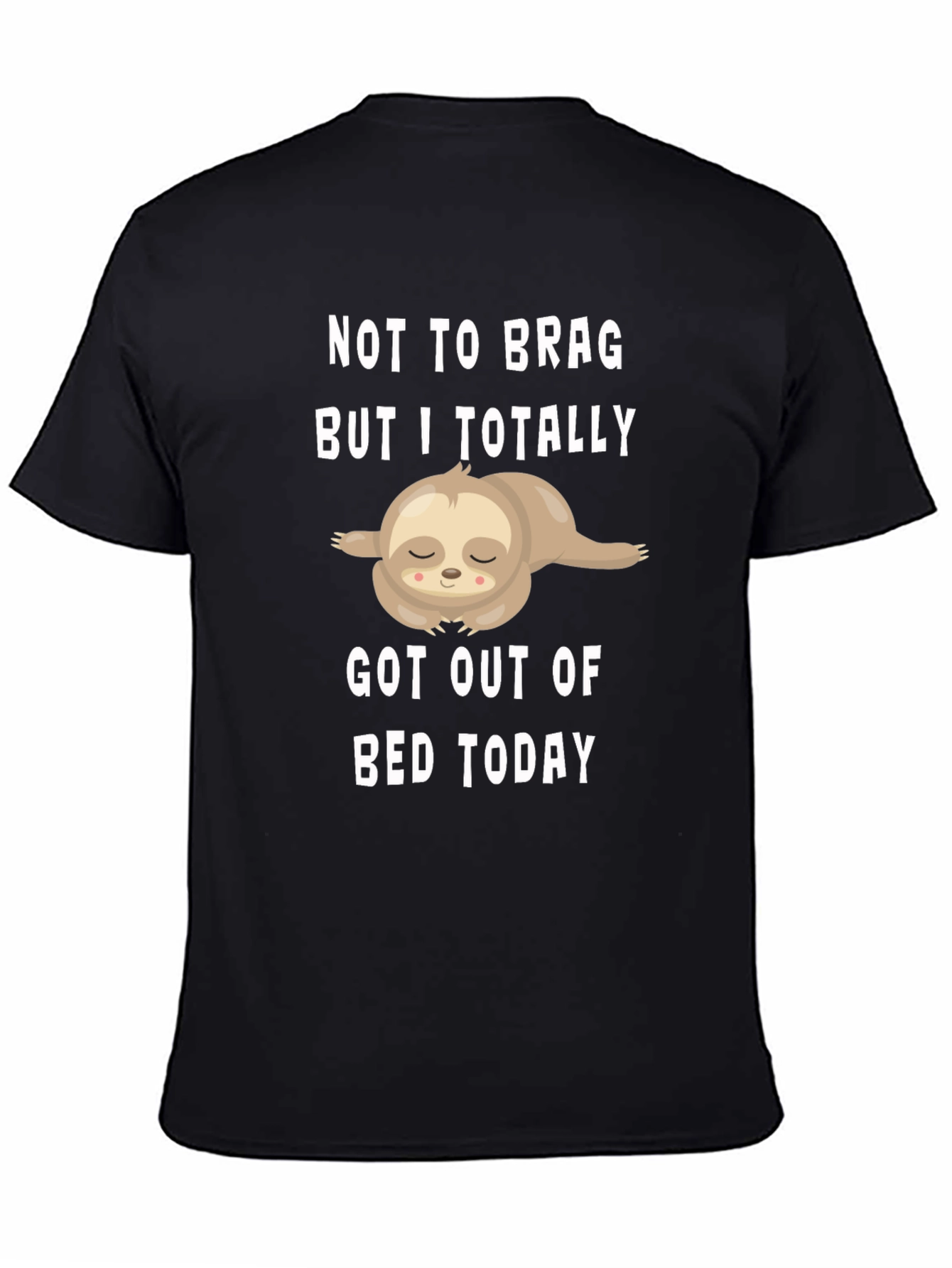 Sloth Got Out of Bed T-Shirt