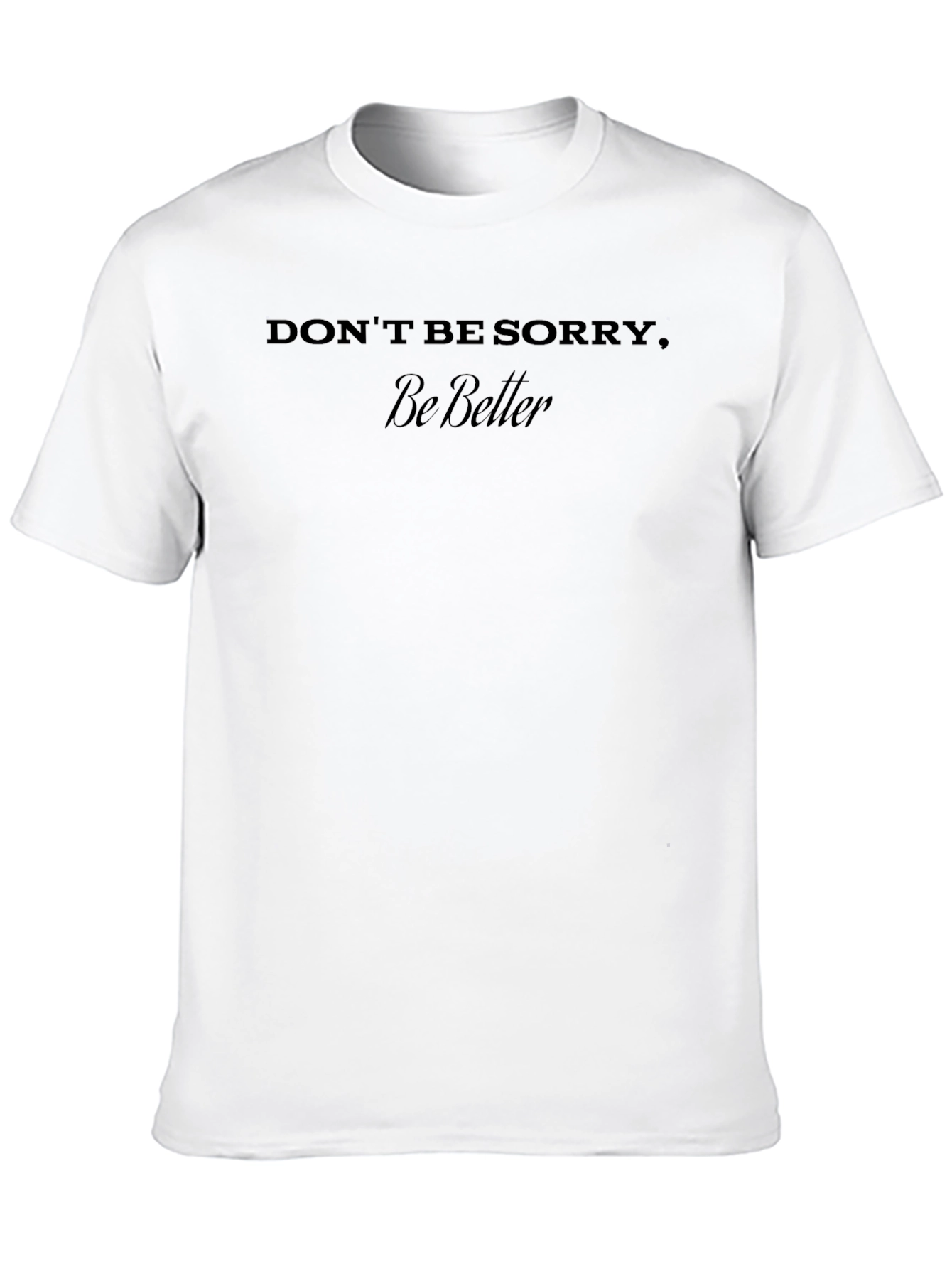 Be Better Graphic Tee - Motivational Black T-Shirt