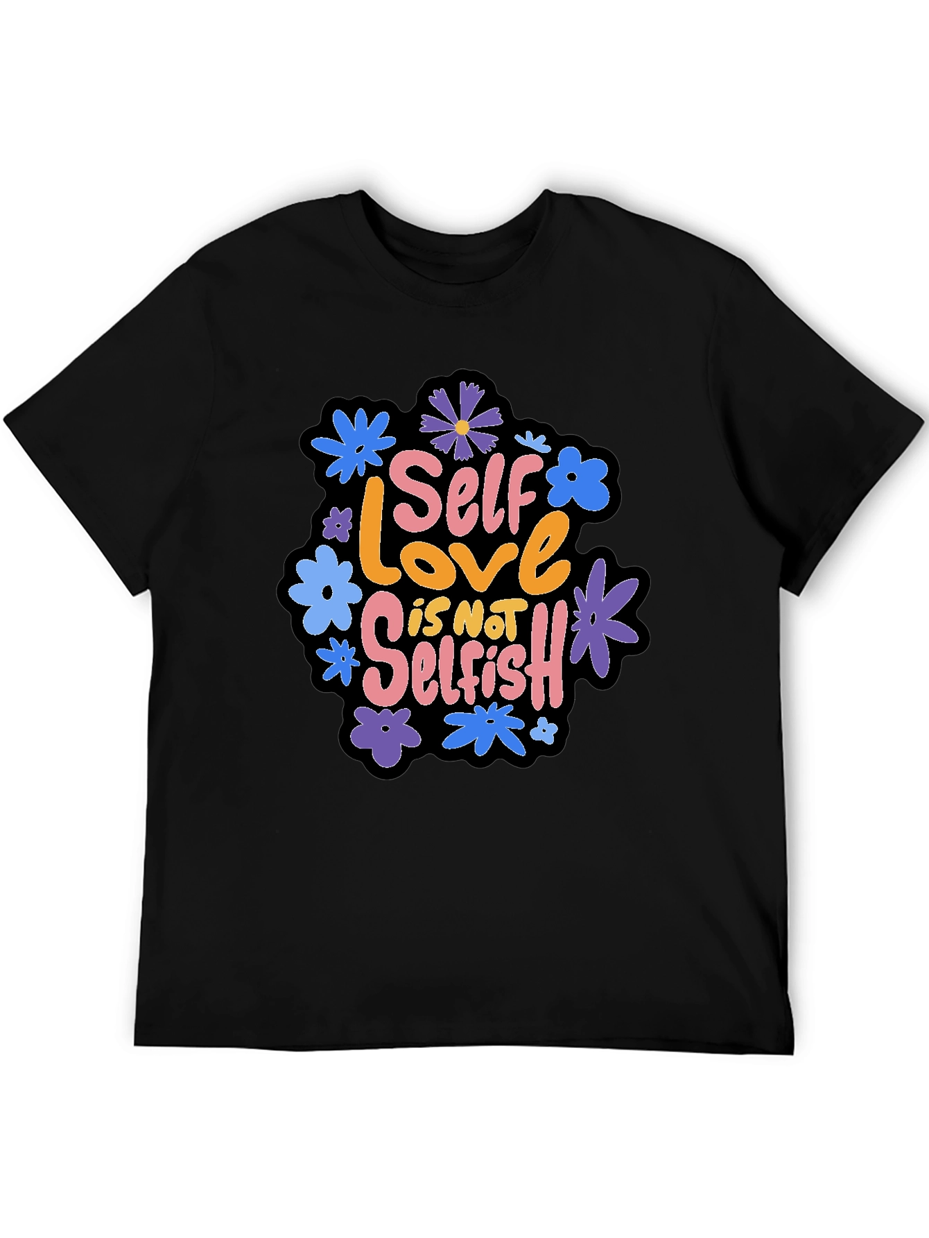 Self Love is Not Selfish Graphic Tee
