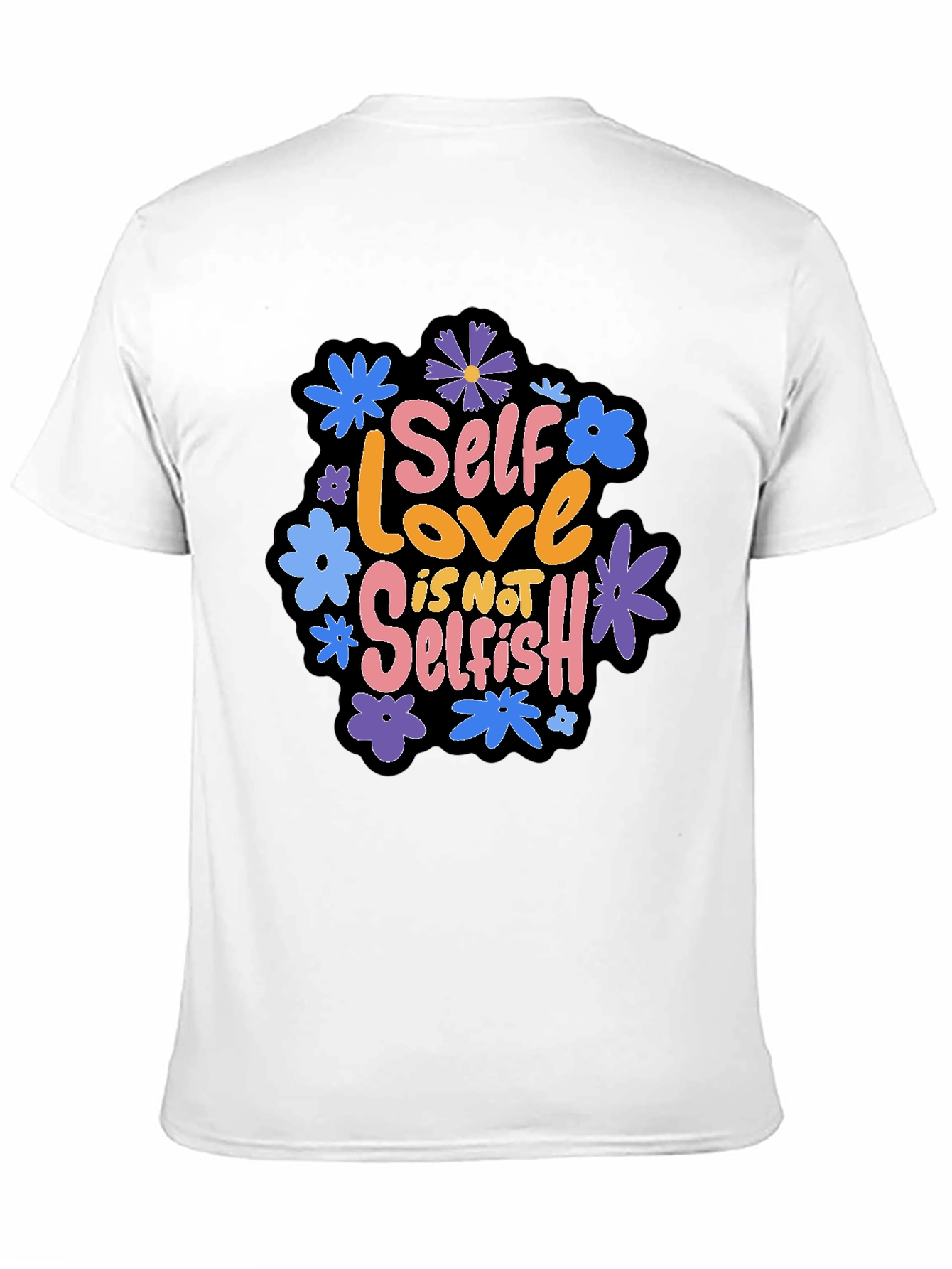 Self Love is Not Selfish Graphic Tee