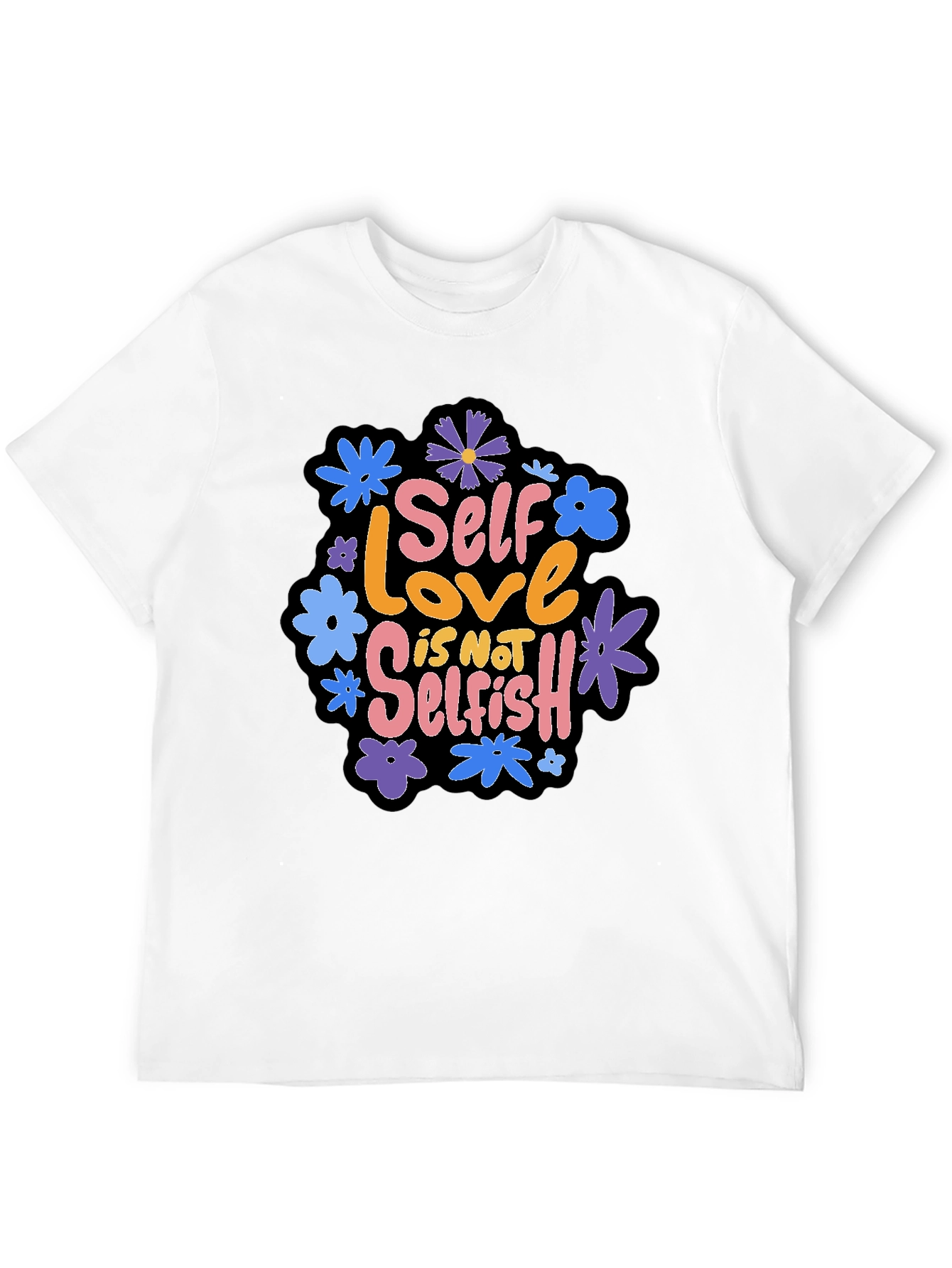 Self Love is Not Selfish Graphic Tee