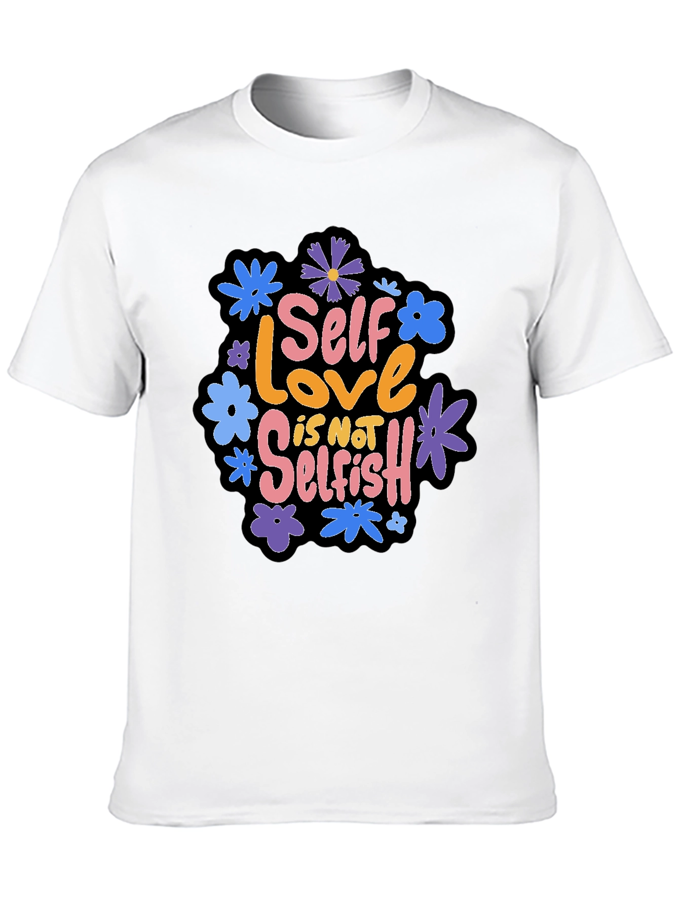 Self Love is Not Selfish Graphic Tee