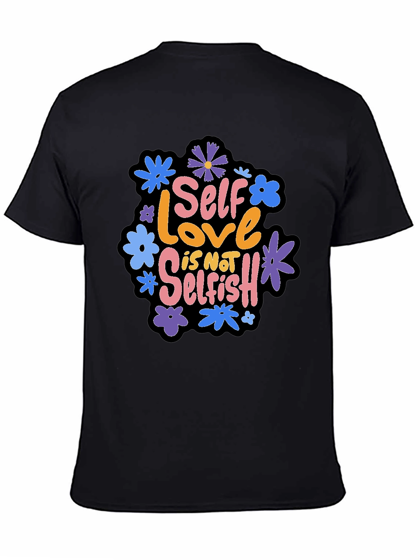 Self Love is Not Selfish Graphic Tee