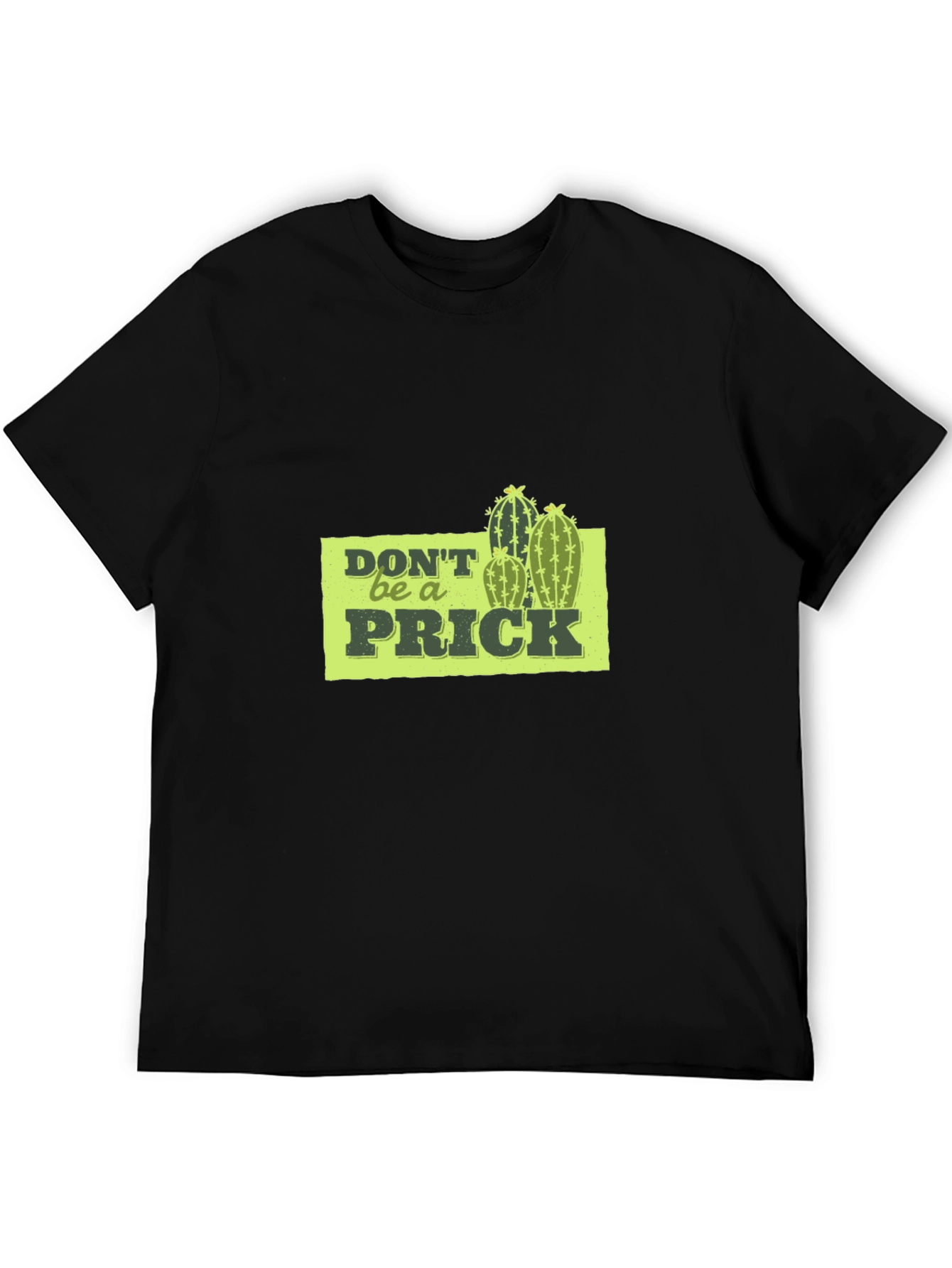 Dont Be A Prick Graphic Tee - Black