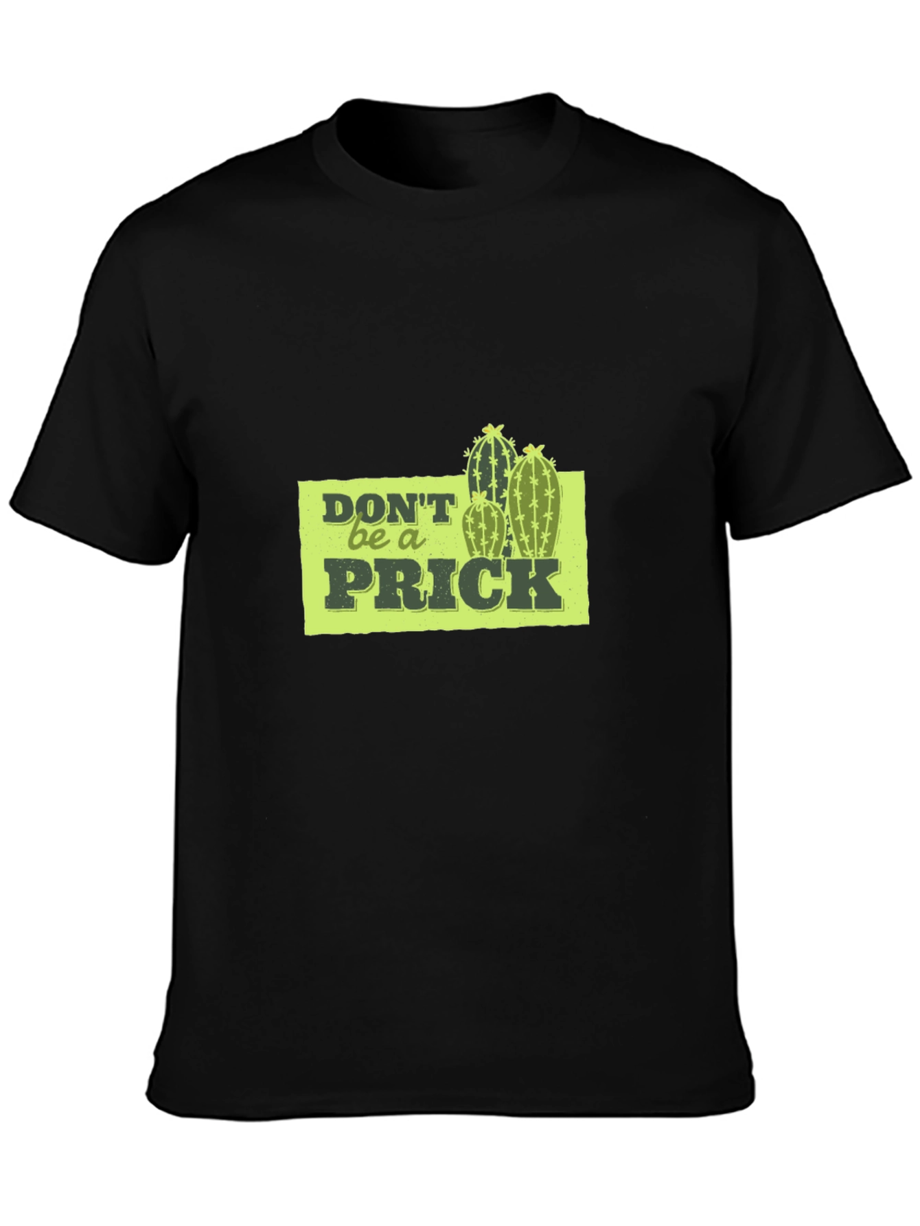 Dont Be A Prick Graphic Tee - Black