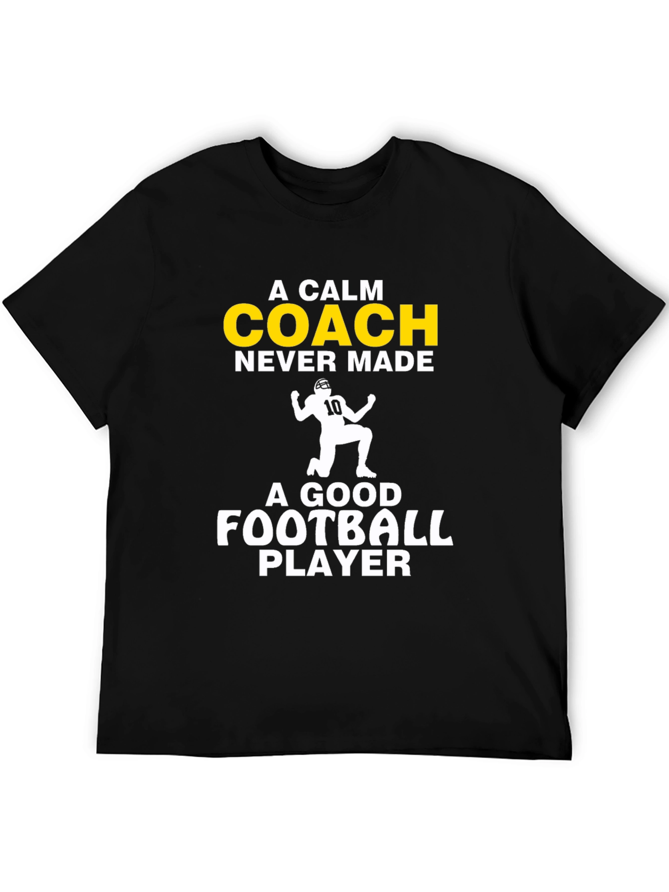A Calm Coach Football Player T-Shirt