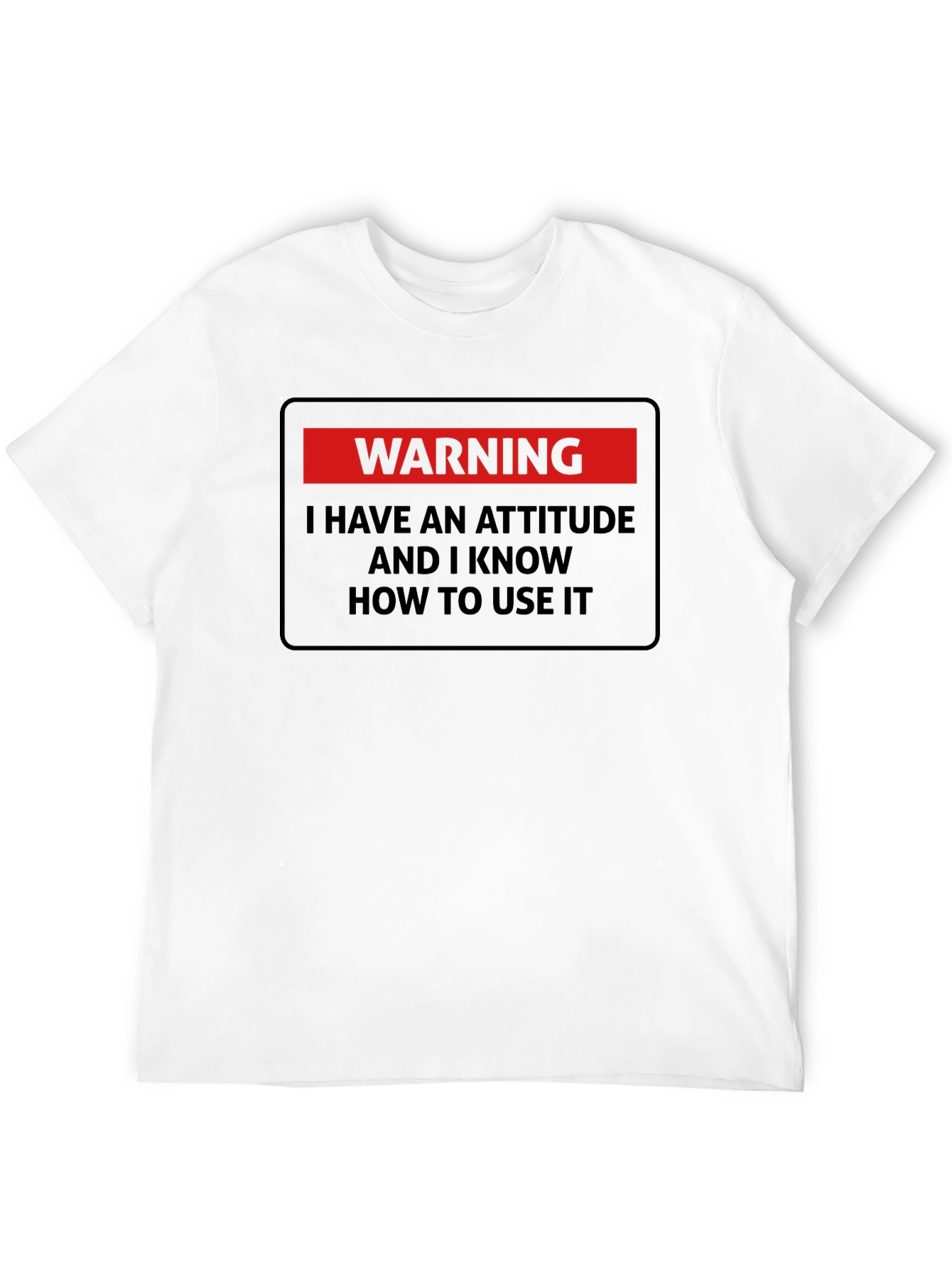 Warning Attitude T-Shirt - Sarcastic Statement Tee