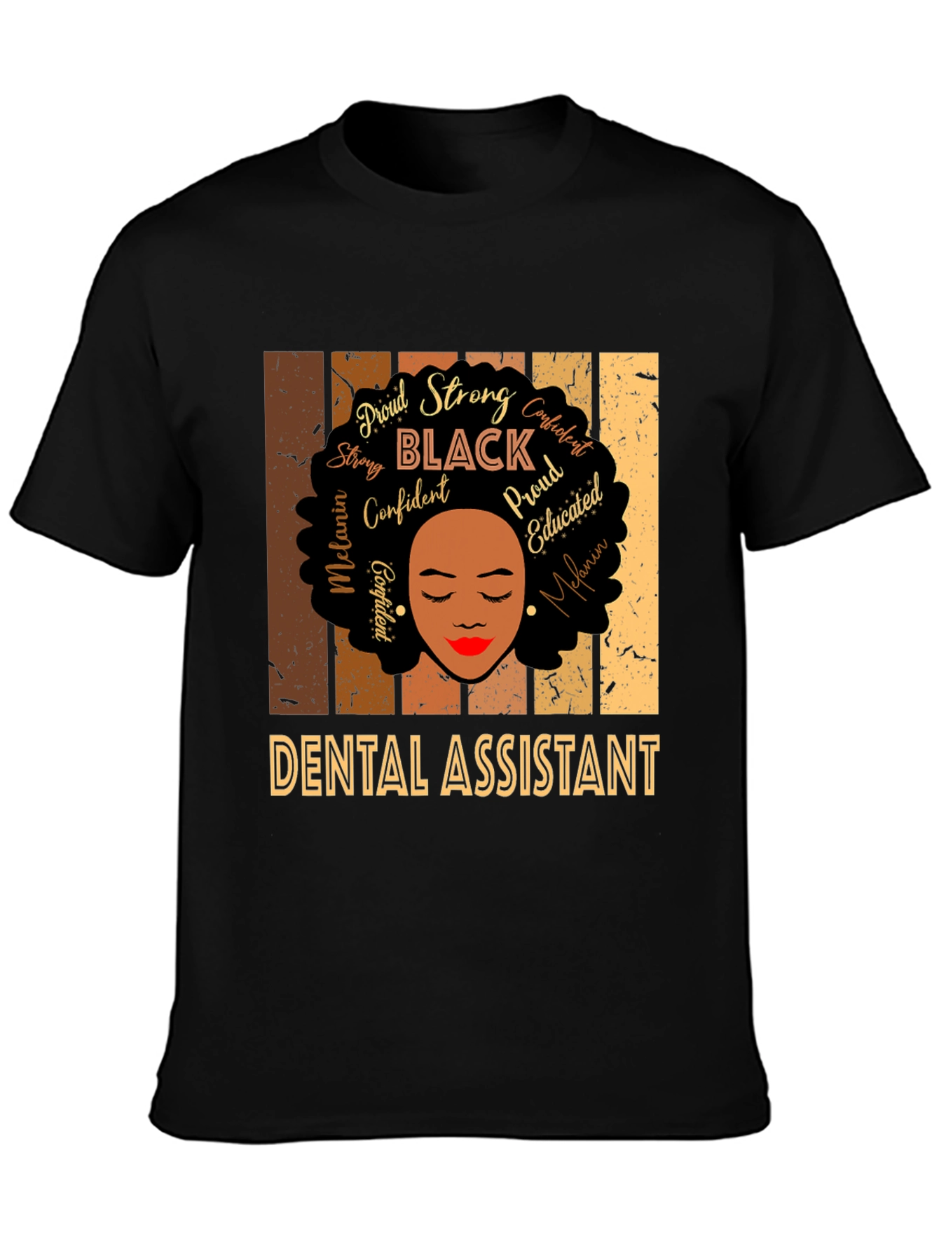 Dental Assistant Black Woman T-Shirt - Proud Strong Confident