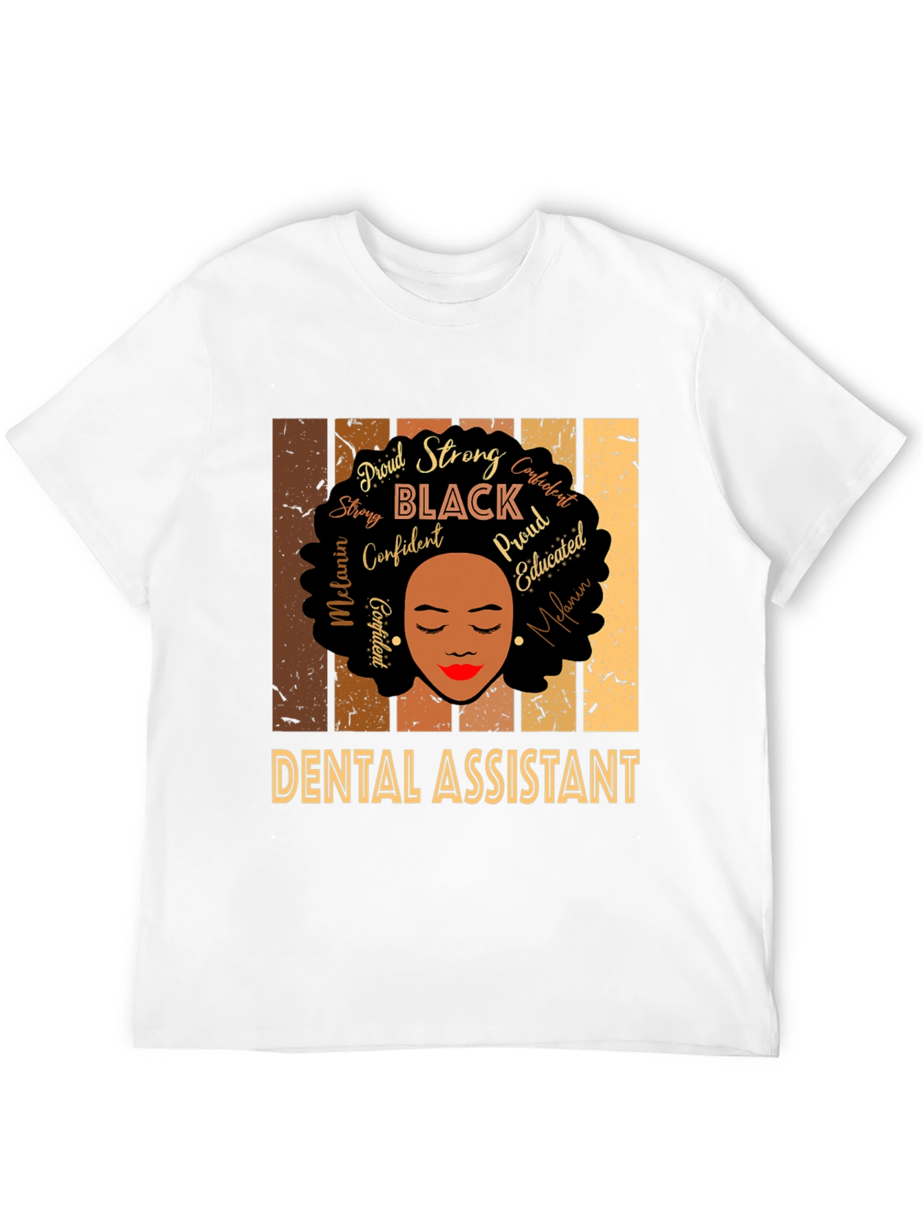Dental Assistant Black Woman T-Shirt - Proud Strong Confident