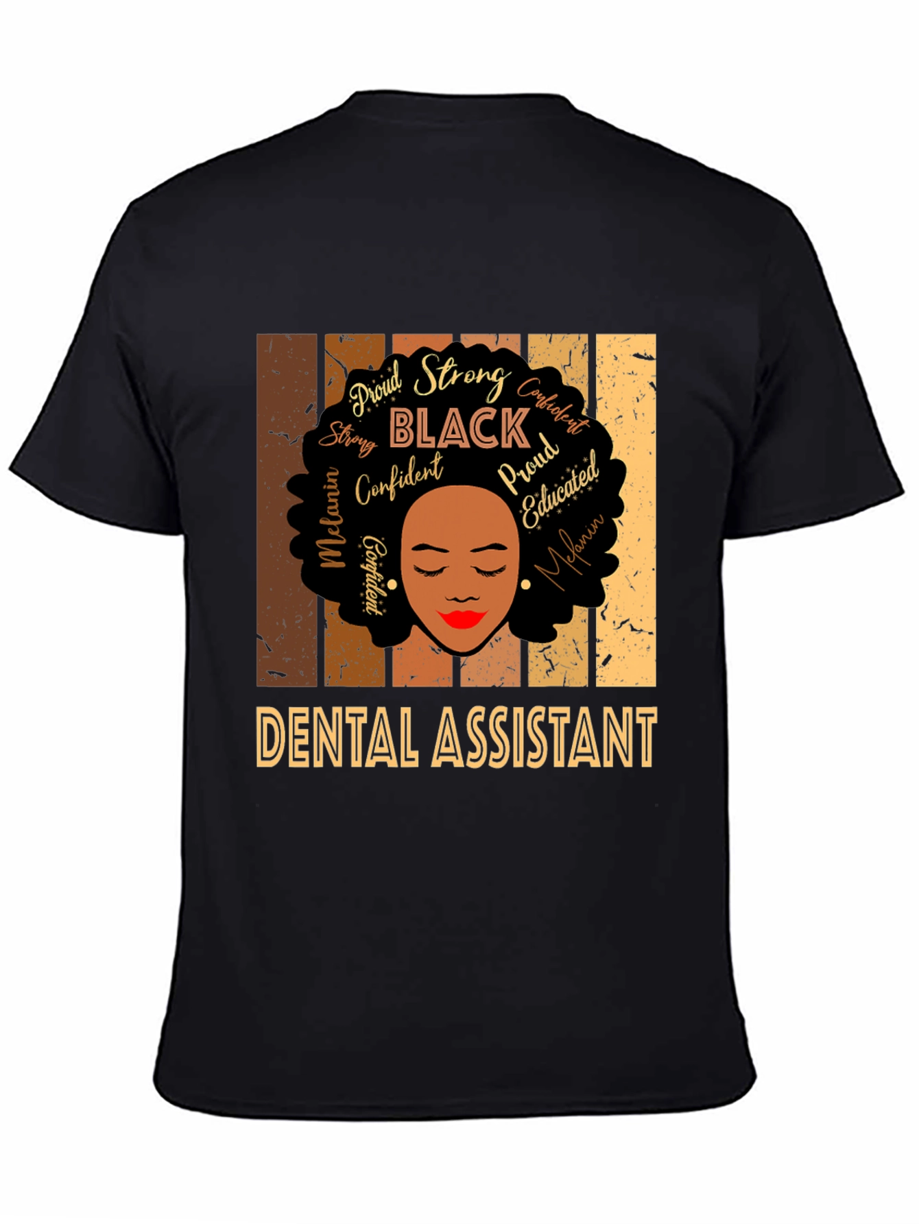 Dental Assistant Black Woman T-Shirt - Proud Strong Confident
