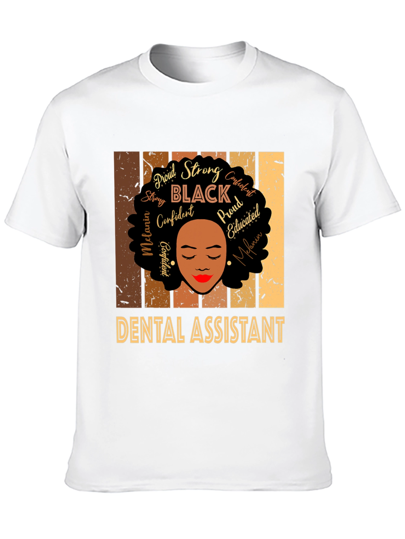 Dental Assistant Black Woman T-Shirt - Proud Strong Confident