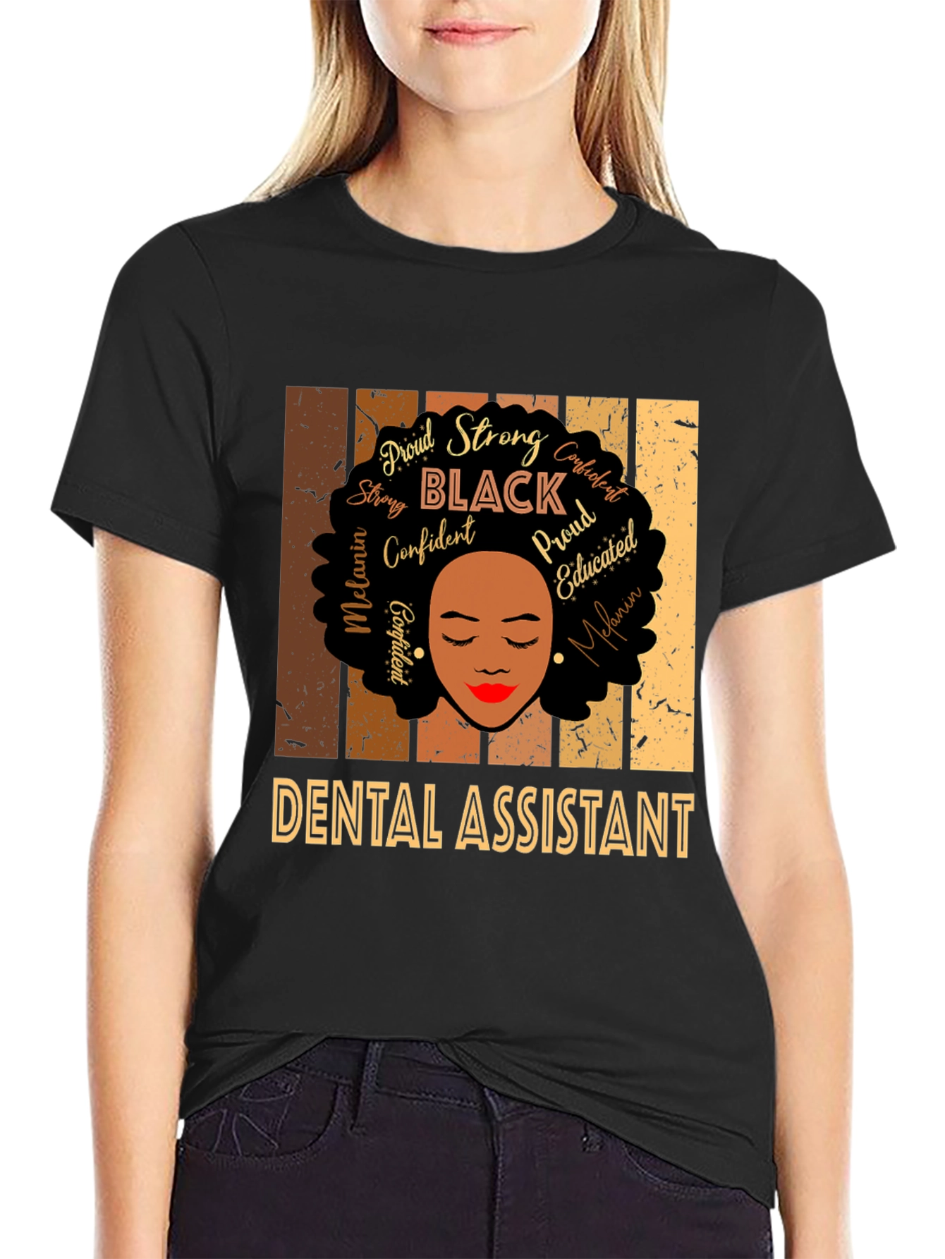 Dental Assistant Black Woman T-Shirt - Proud Strong Confident