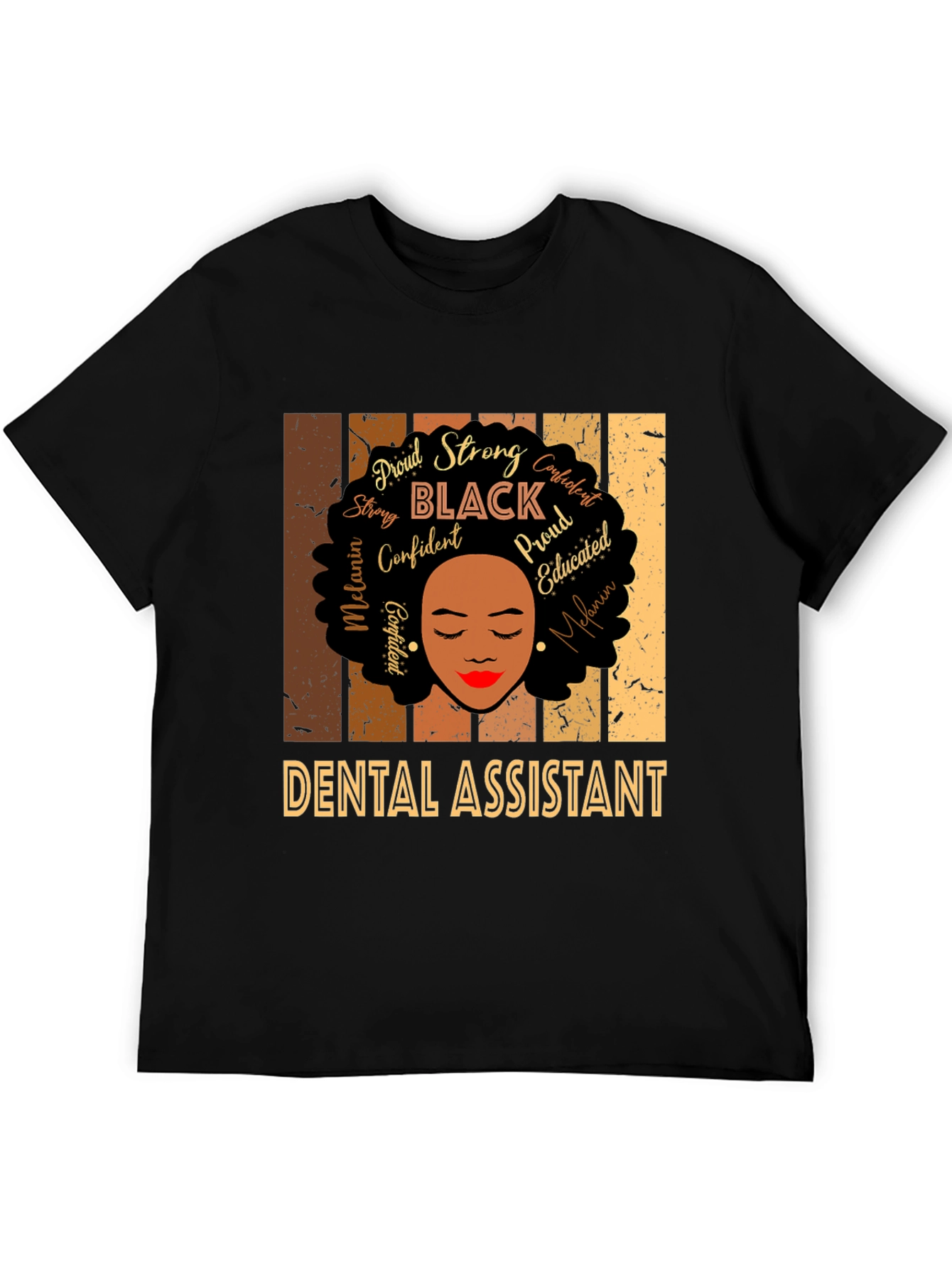 Dental Assistant Black Woman T-Shirt - Proud Strong Confident