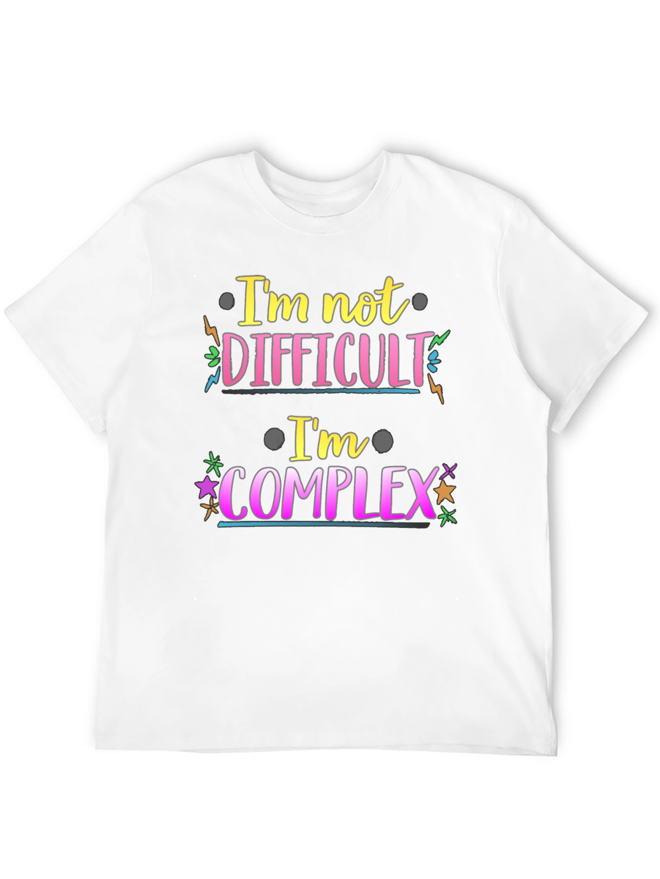Im Not Difficult Im Complex Graphic Tee
