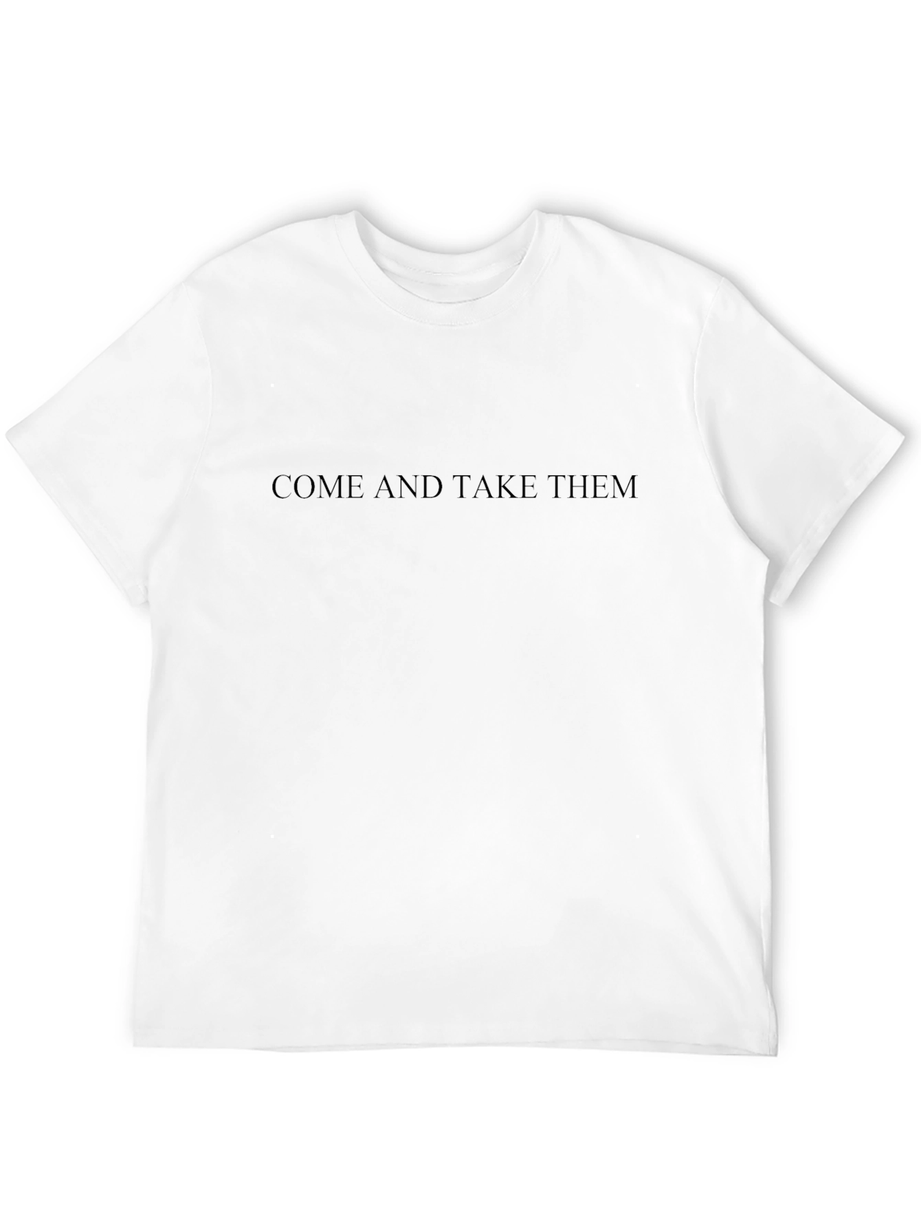 Come And Take Them Graphic T-Shirt