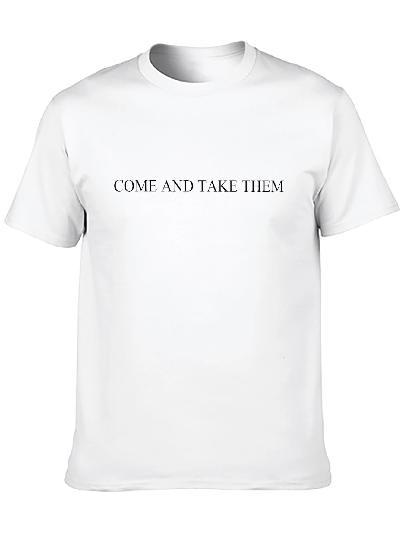 Come And Take Them Graphic T-Shirt