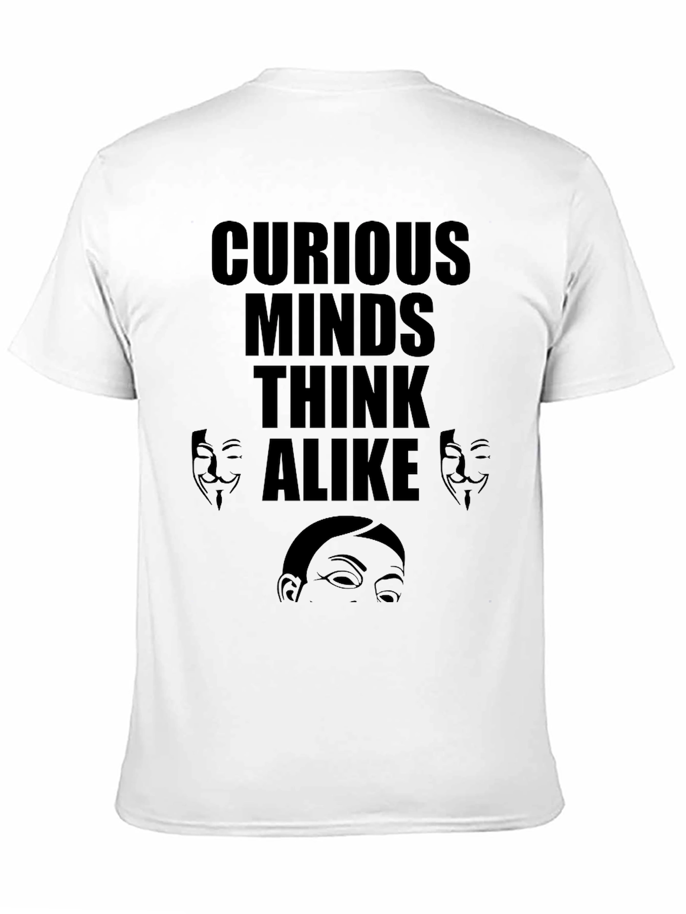 Curious Minds T-Shirt Anonymous Design